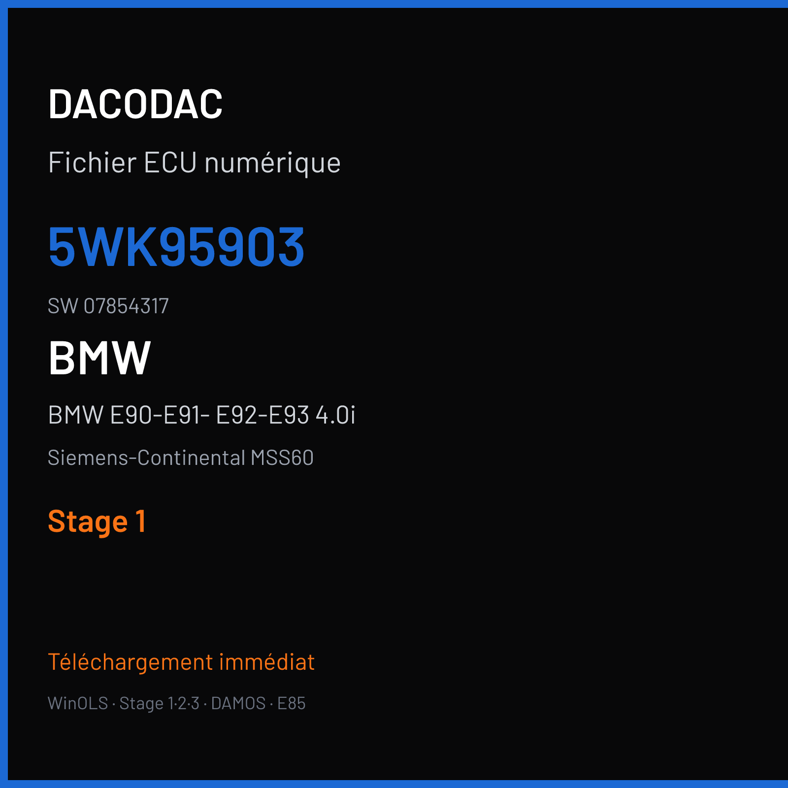 BMW E90-E91- E92-E93 4.0i 420 ch (2009) — Siemens-Continental MSS60 — 5WK95903 · 07854317 · 07854377 — Stage 1