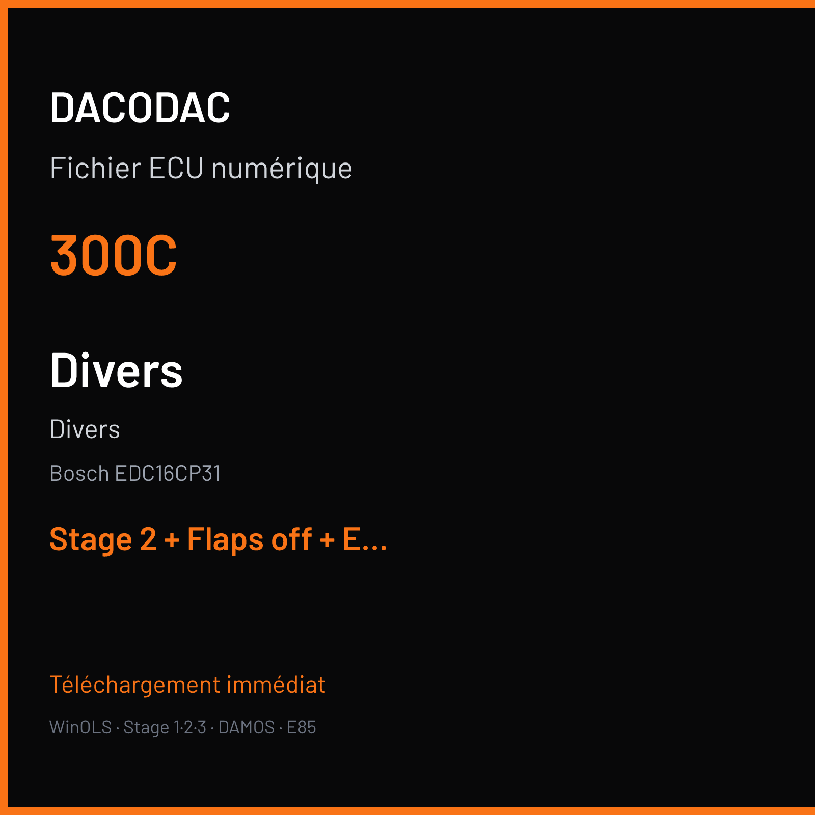 Divers (2015) — Bosch EDC16CP31 — 300C — Stage 2 + Flaps off + EGR off + DPF off + VMAX off