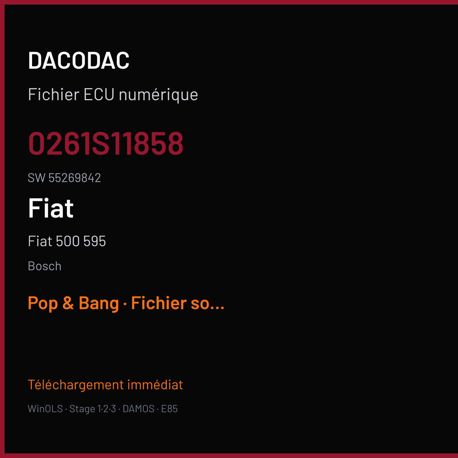 Fiat 500 595 145 ch (2016) — Bosch — 0261S11858 · 55269842 · 554107 17.3.0 — Pop & Bang