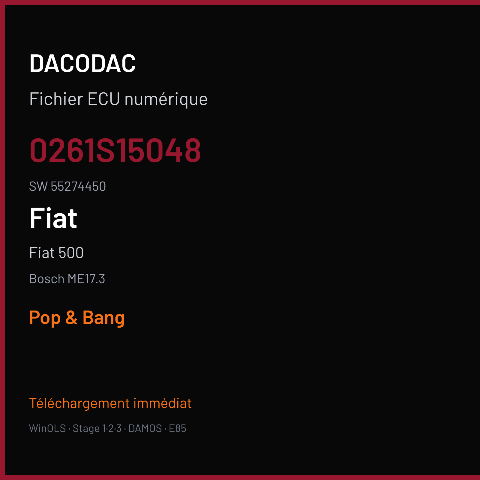 Fiat 500 180 ch (2016) — Bosch ME17.3 — 0261S15048 · 55274450 · 004733 MED17.3 .UGLYAbarth 500 2016 1.4 T-Jet (595 Competizione) 180 hp ME17.3.0 NR — Pop & Bang