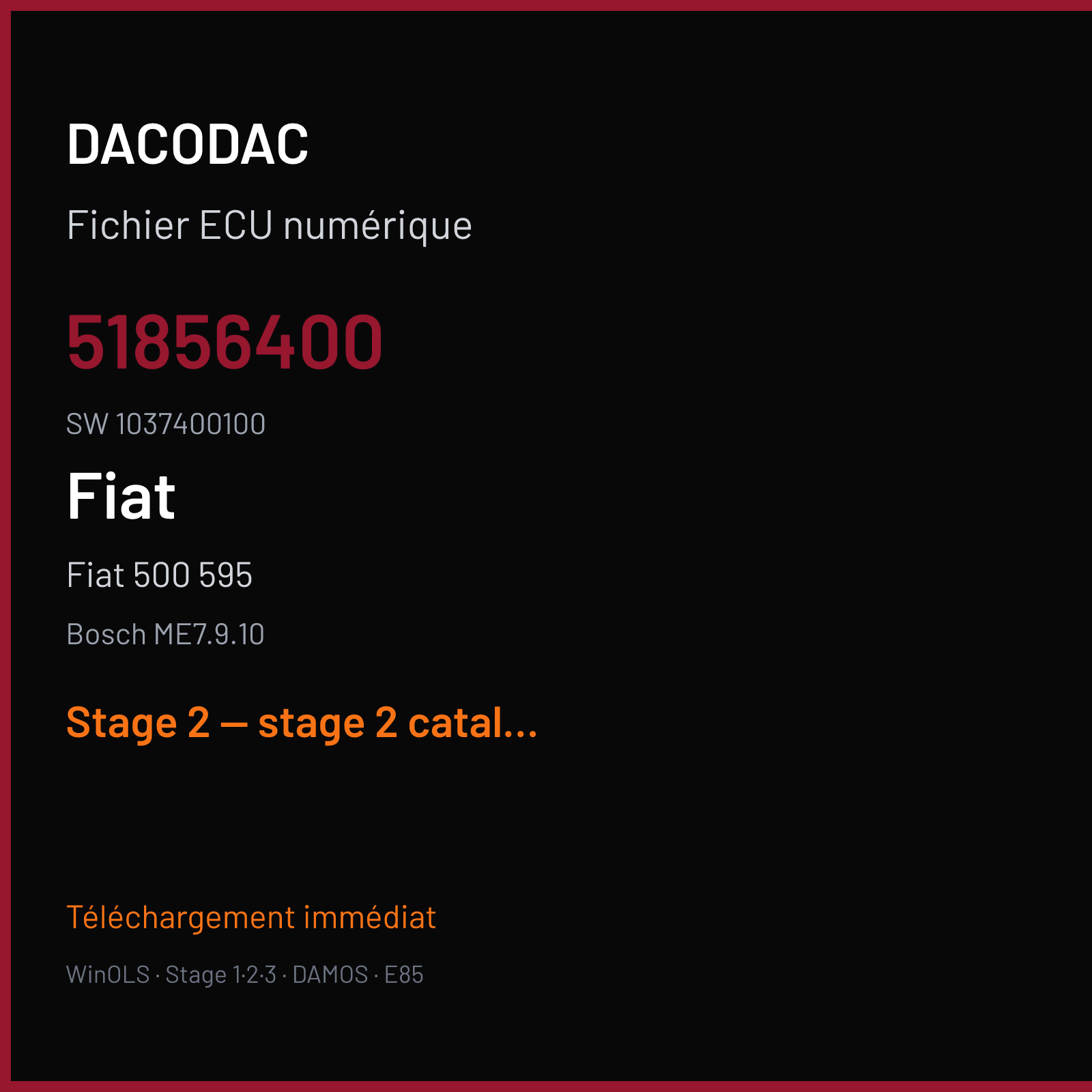 Fiat 500 595 (2012) — Bosch ME7.9.10 — 51856400 · 1037400100 — Stage 2 — stage 2 catalyst off