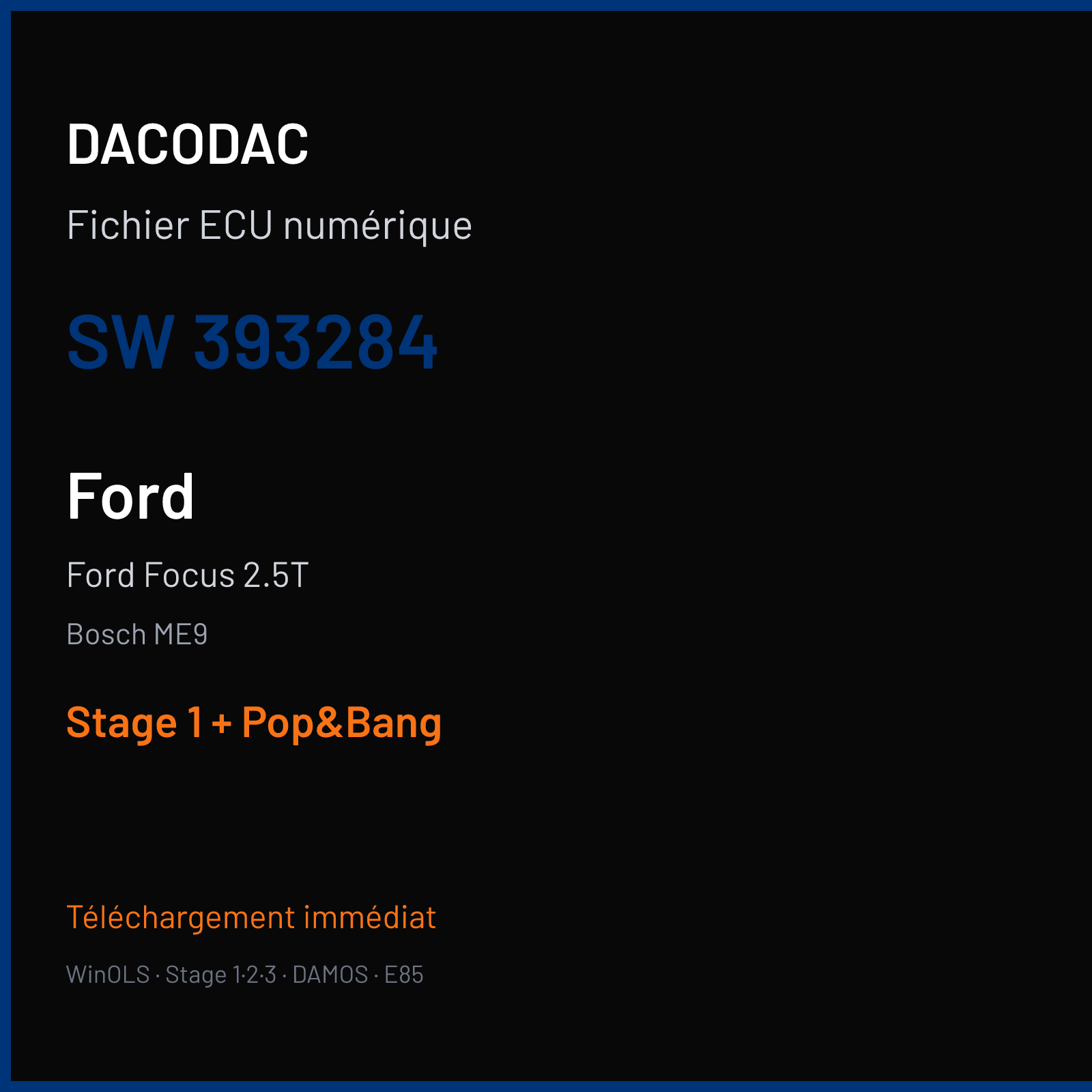 Ford Focus 2.5T (2006) — Bosch ME9 — 393284 — Stage 1 + Pop&Bang