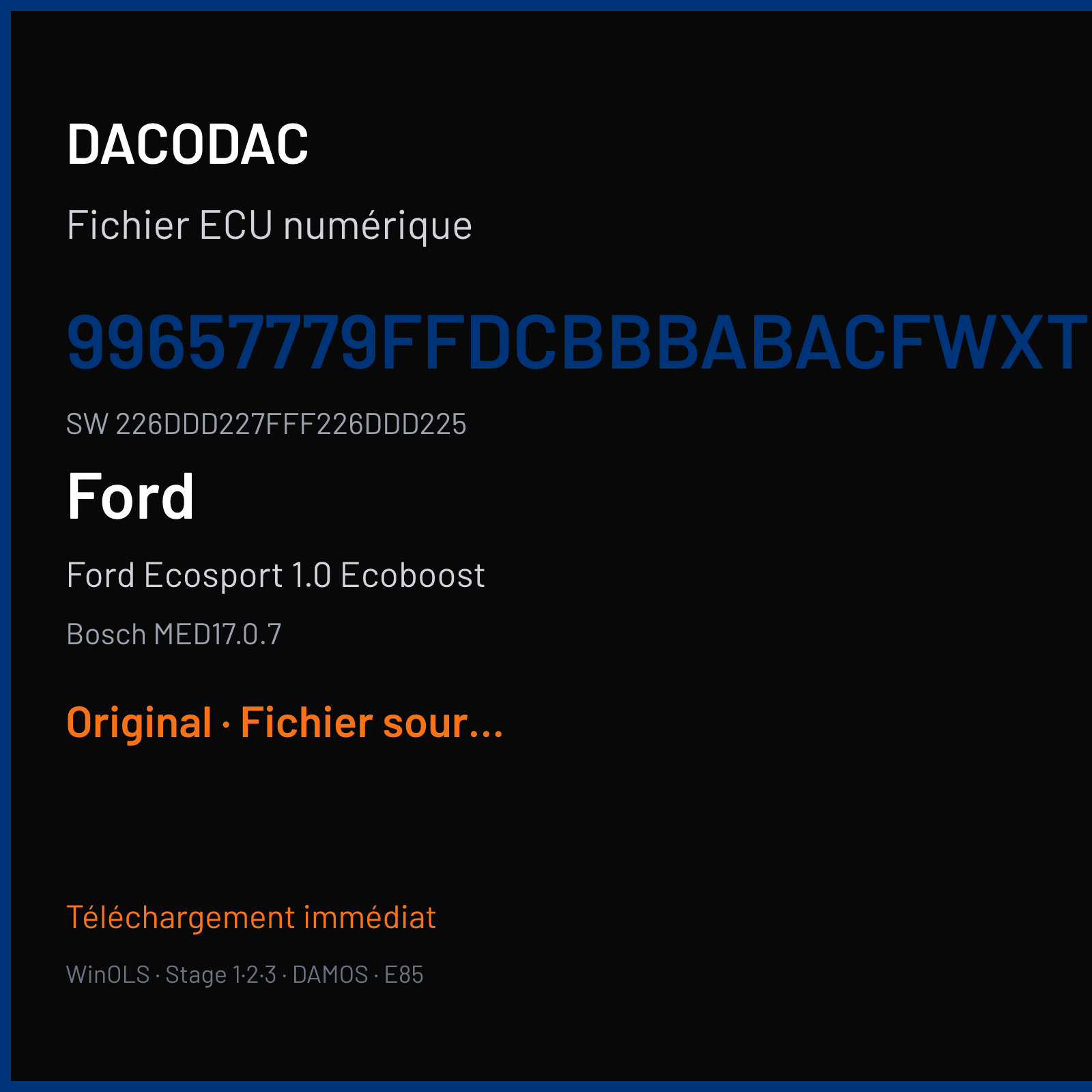 Ford Ecosport 1.0 Ecoboost 100 ch (2016) — Bosch MED17.0.7 — 99657779FFDCBBBABACFWXTTQQQOQQU · 226DDD227FFF226DDD225 · JN15-14C204-DJ — Original