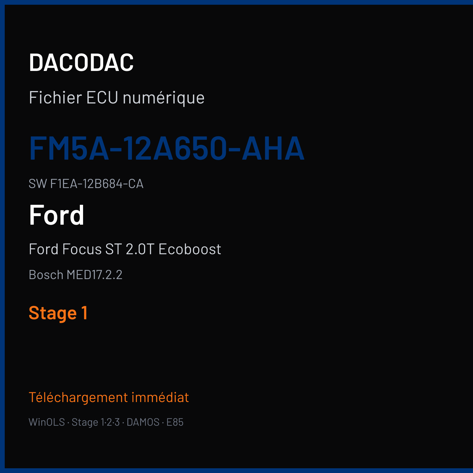 Ford Focus ST 2.0T Ecoboost 250 ch (2015) — Bosch MED17.2.2 — FM5A-12A650-AHA · F1EA-12B684-CA · DL3A-14C558-AA — Stage 1