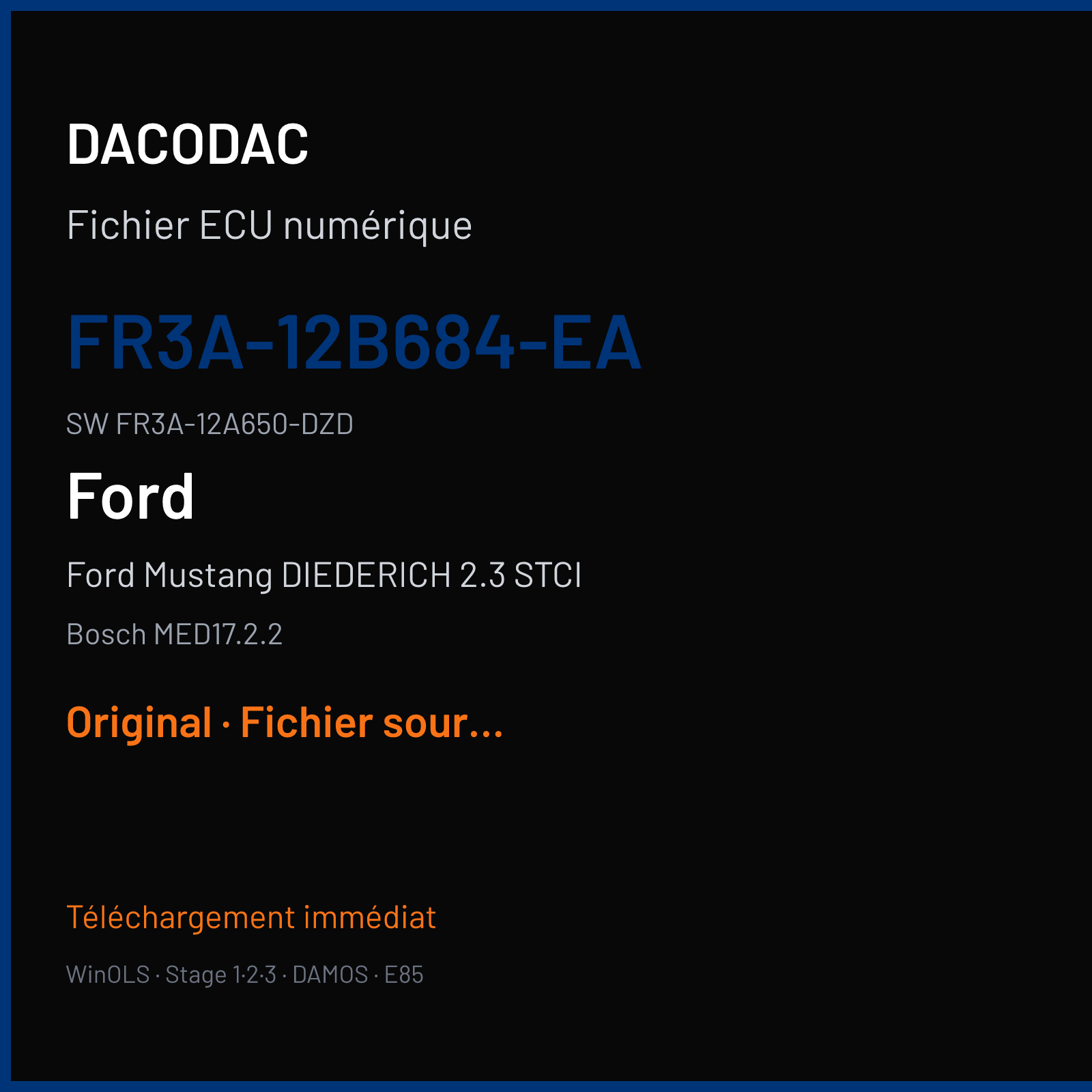 Ford Mustang DIEDERICH 2.3 STCI 314 ch (2015) — Bosch MED17.2.2 — FR3A-12B684-EA · FR3A-12A650-DZD · FR3A-14C204-DZD — Original