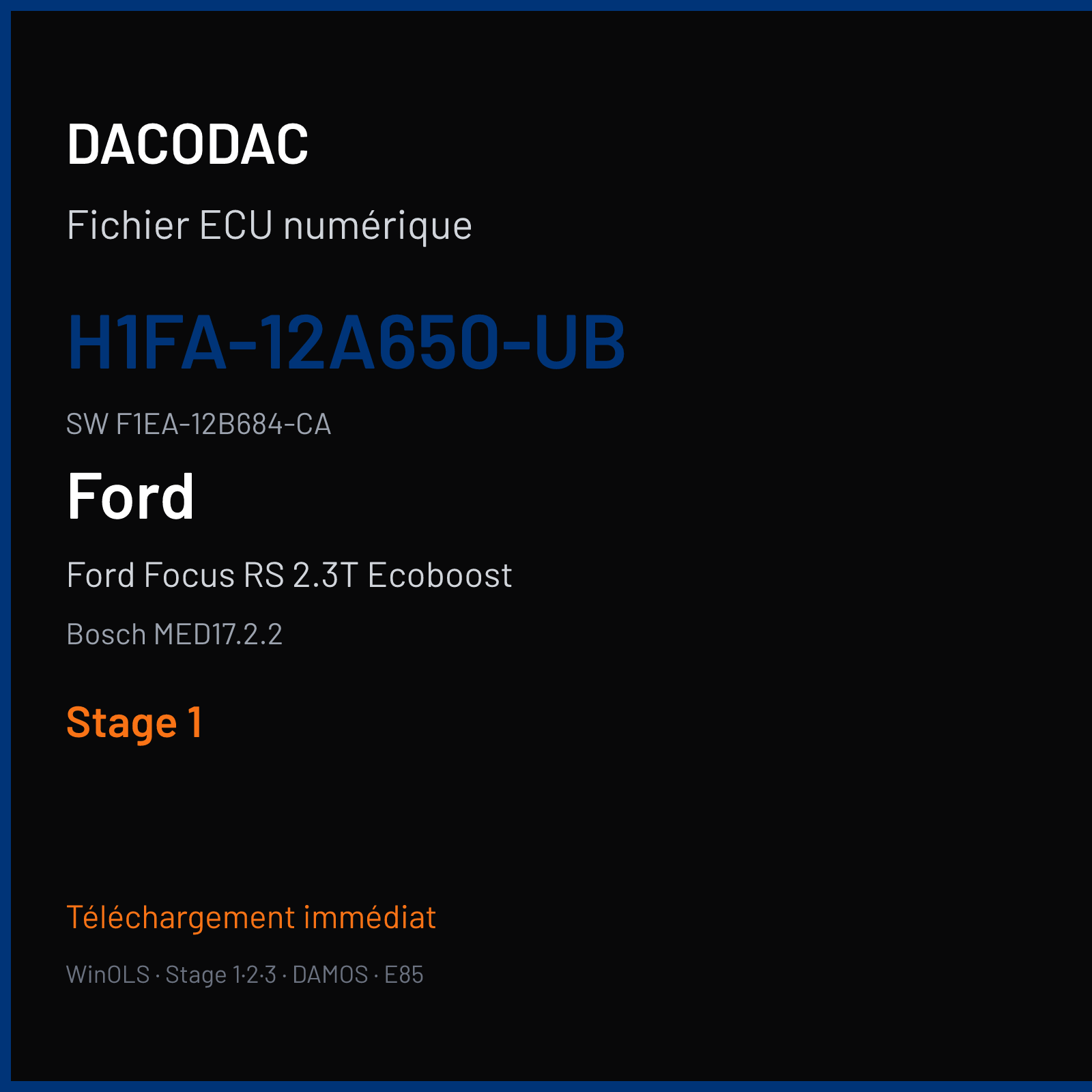 Ford Focus RS 2.3T Ecoboost 350 ch (2017) — Bosch MED17.2.2 — H1FA-12A650-UB · F1EA-12B684-CA · 011796 — Stage 1