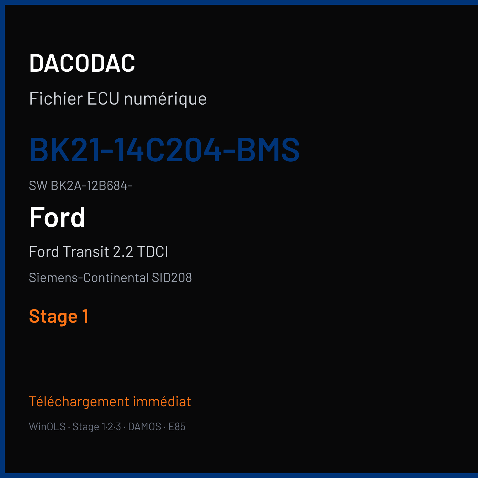 Ford Transit 2.2 TDCI 125 ch (2013) — Siemens-Continental SID208 — BK21-14C204-BMS · BK2A-12B684- · FRQ61C4000000 — Stage 1