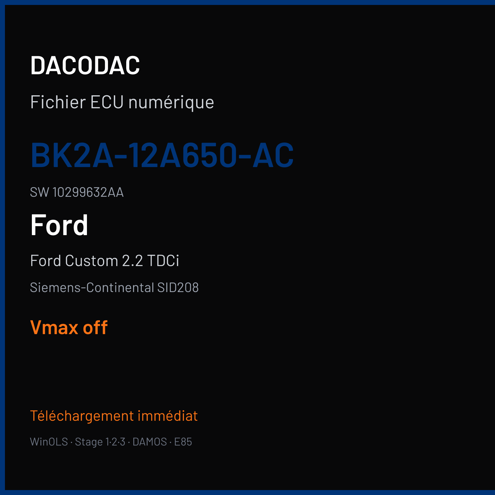 Ford Custom 2.2 TDCi 125 ch (2014) — Siemens-Continental SID208 — BK2A-12A650-AC · 10299632AA · FRQ61C0000000 — VMAX off