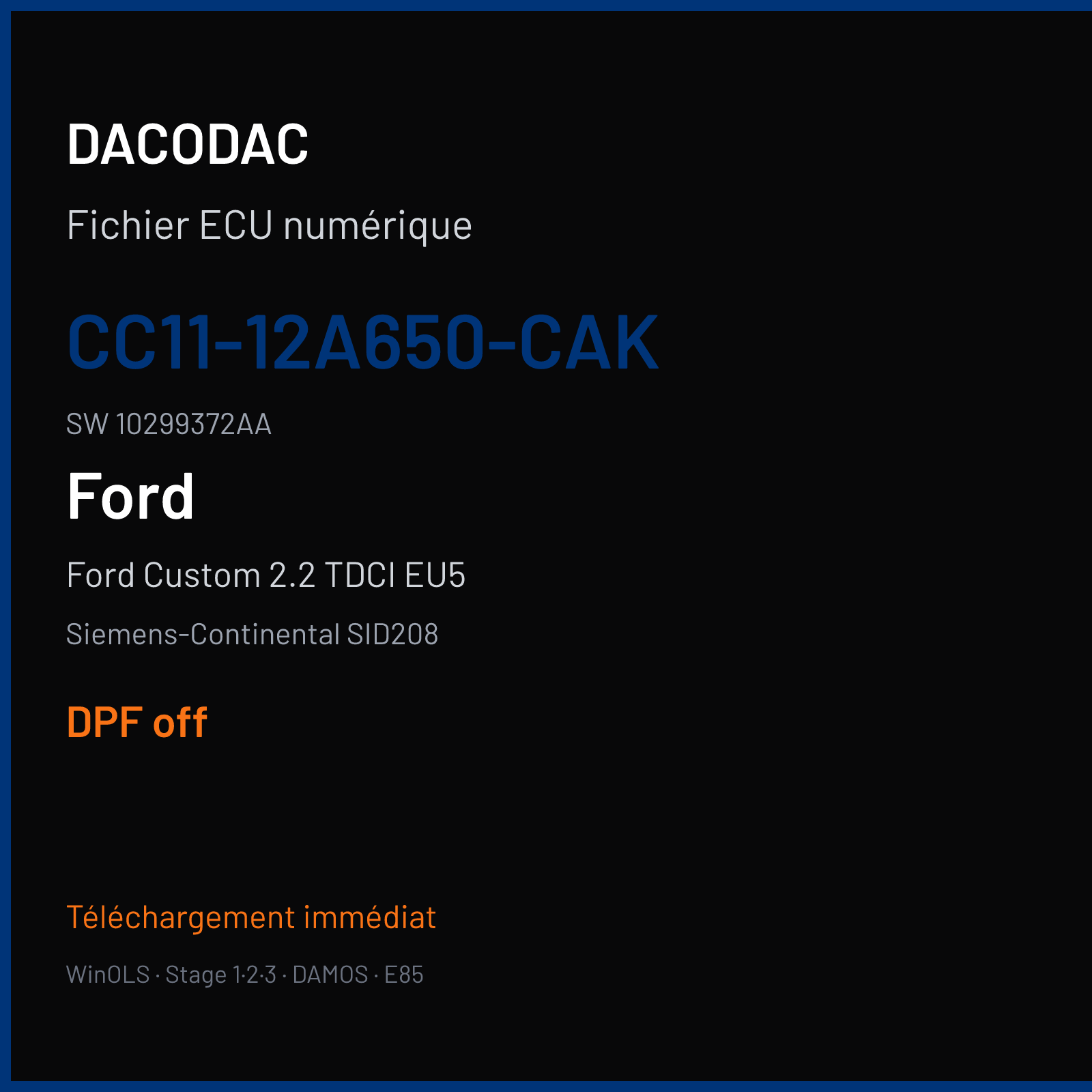 Ford Custom 2.2 TDCI EU5 100 ch (2013) — Siemens-Continental SID208 — CC11-12A650-CAK · 10299372AA · FRQ61B2000000 — DPF off