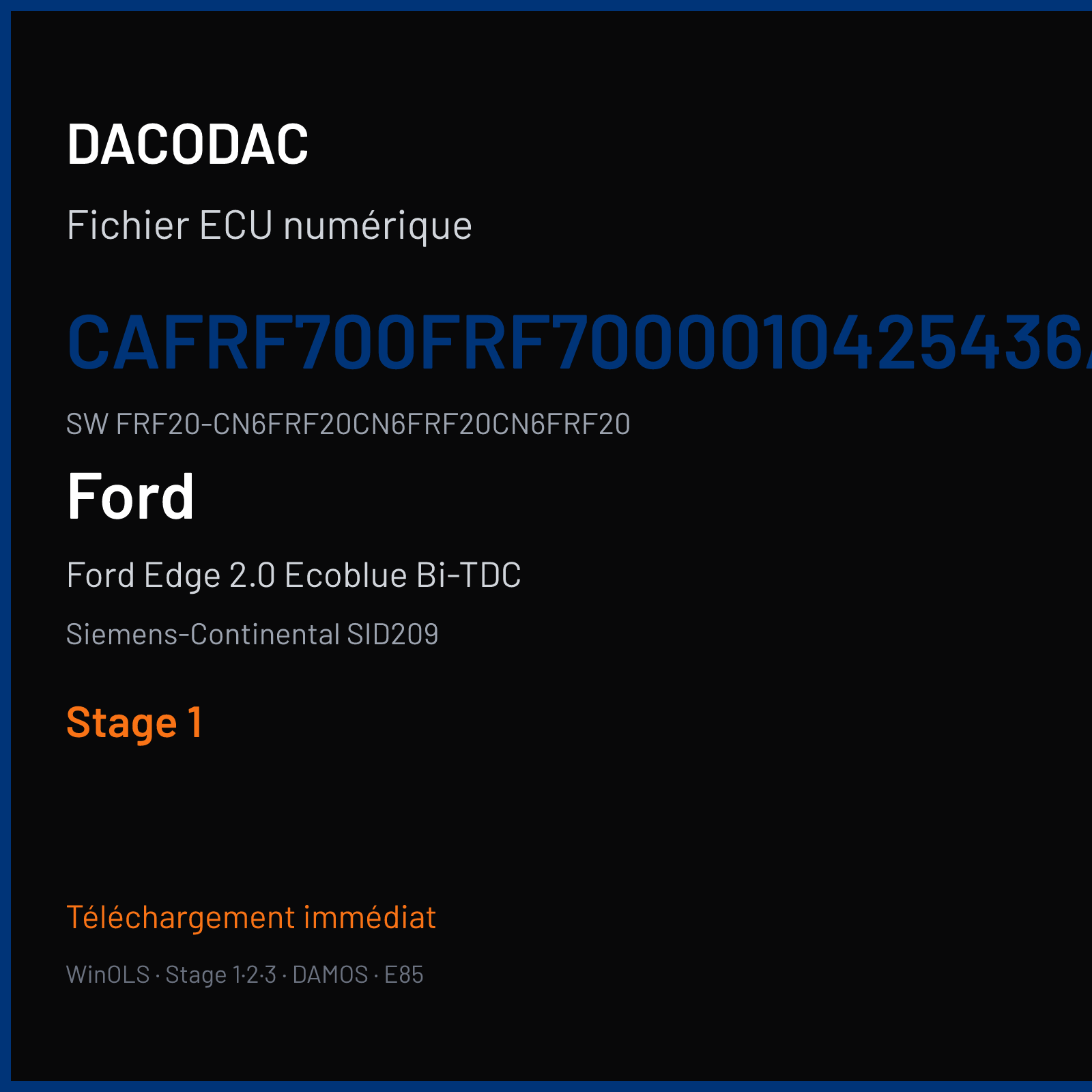Ford Edge 2.0 Ecoblue Bi-TDC 238 ch — Siemens-Continental SID209 — CAFRF700FRF7000010425436AA- · FRF20-CN6FRF20CN6FRF20CN6FRF20 · KK2A-12B684-AA — Stage 1