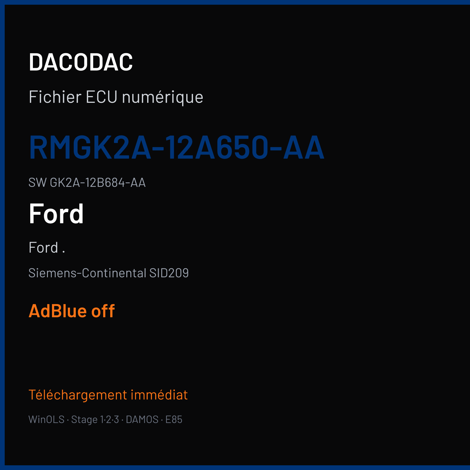 Ford . 130 ch — Siemens-Continental SID209 — RMGK2A-12A650-AA · GK2A-12B684-AA · DS-GK21-12A650-AAH — ADBLUE off