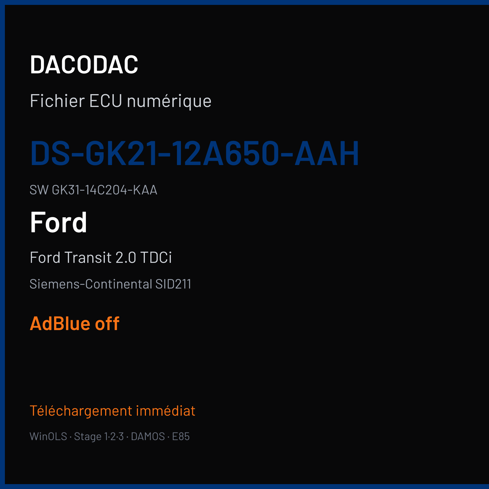 Ford Transit 2.0 TDCi 130 ch — Siemens-Continental SID211 — DS-GK21-12A650-AAH · GK31-14C204-KAA — ADBLUE off