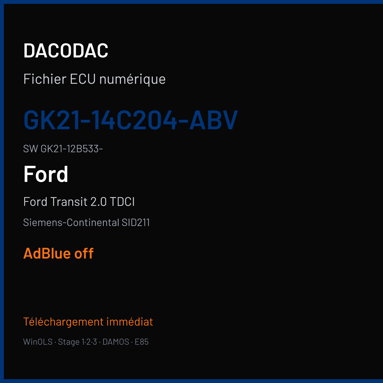 Ford Transit 2.0 TDCI 130 ch (2017) — Siemens-Continental SID211 — GK21-14C204-ABV · GK21-12B533- · GK21-14C625-ACV — ADBLUE off