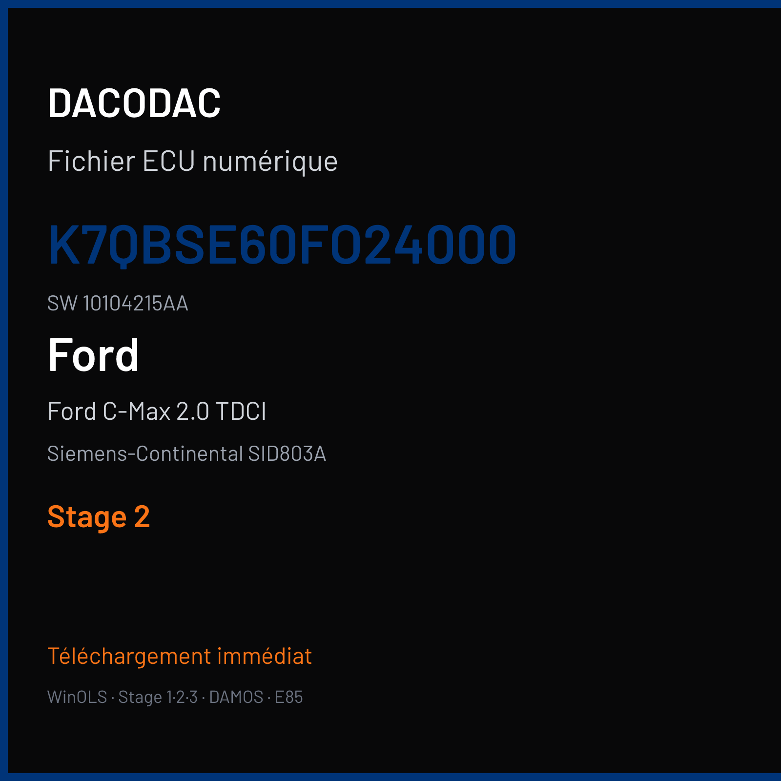 Ford C-Max 2.0 TDCI 136 ch (2007) — Siemens-Continental SID803A — K7QBSE60FO24000 · 10104215AA · FO20040000000 — Stage 2
