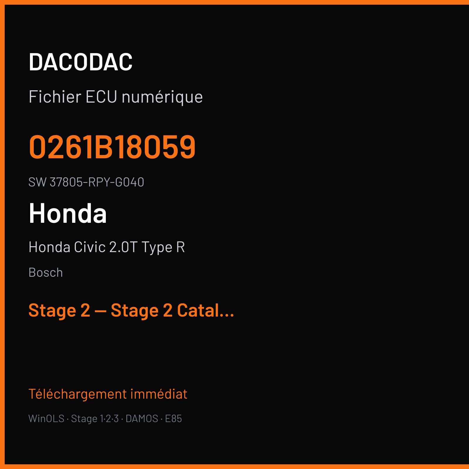 Honda Civic 2.0T Type R (2018) — Bosch — 0261B18059 · 37805-RPY-G040 — Stage 2 — Stage 2 Catalyst OFF Pop and Bang