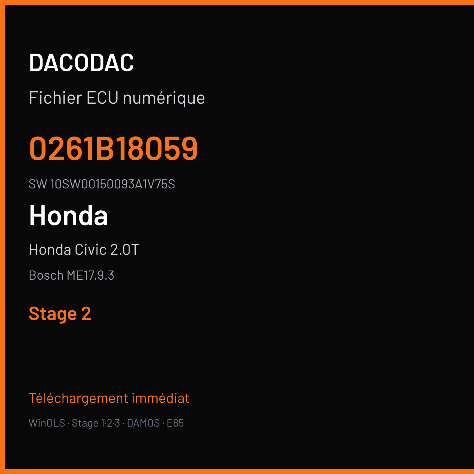 Honda Civic 2.0T 306 ch (2017) — Bosch ME17.9.3 — 0261B18059 · 10SW00150093A1V75S · 37805-RPY-G040 — Stage 2