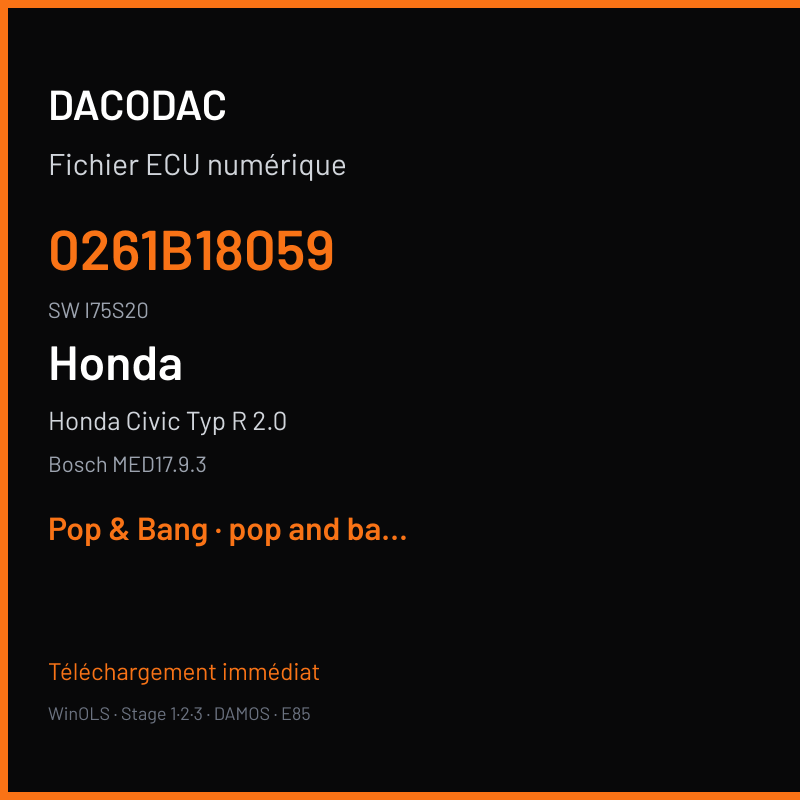 Honda Civic Typ R 2.0 310 ch (2016) — Bosch MED17.9.3 — 0261B18059 · I75S20 · R03 2KR EU Gar02 512340 — Pop & Bang