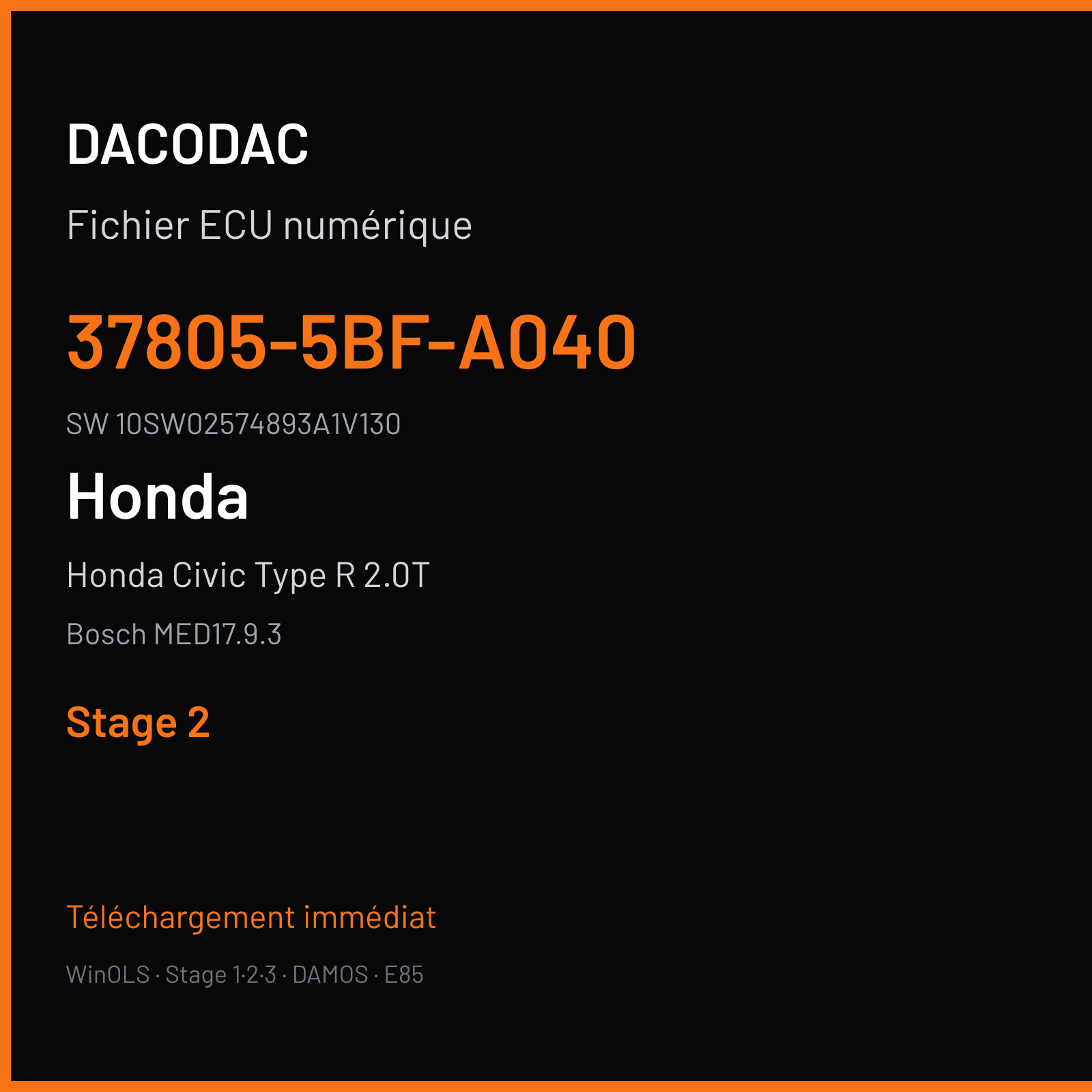 Honda Civic Type R 2.0T 320 ch (2018) — Bosch MED17.9.3 — 37805-5BF-A040 · 10SW02574893A1V130 · 512340 — Stage 2