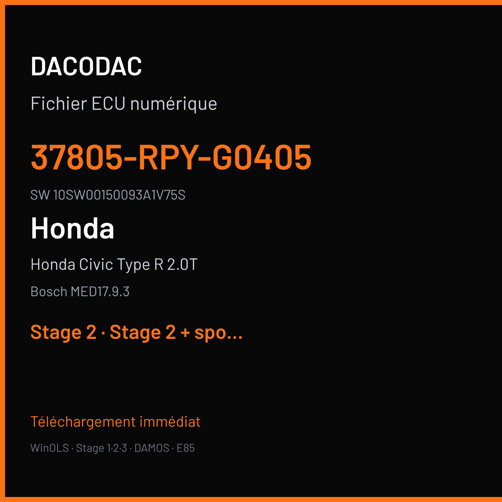 Honda Civic Type R 2.0T 310 ch (2017) — Bosch MED17.9.3 — 37805-RPY-G0405 · 10SW00150093A1V75S · 37805-RPY-G040 — Stage 2