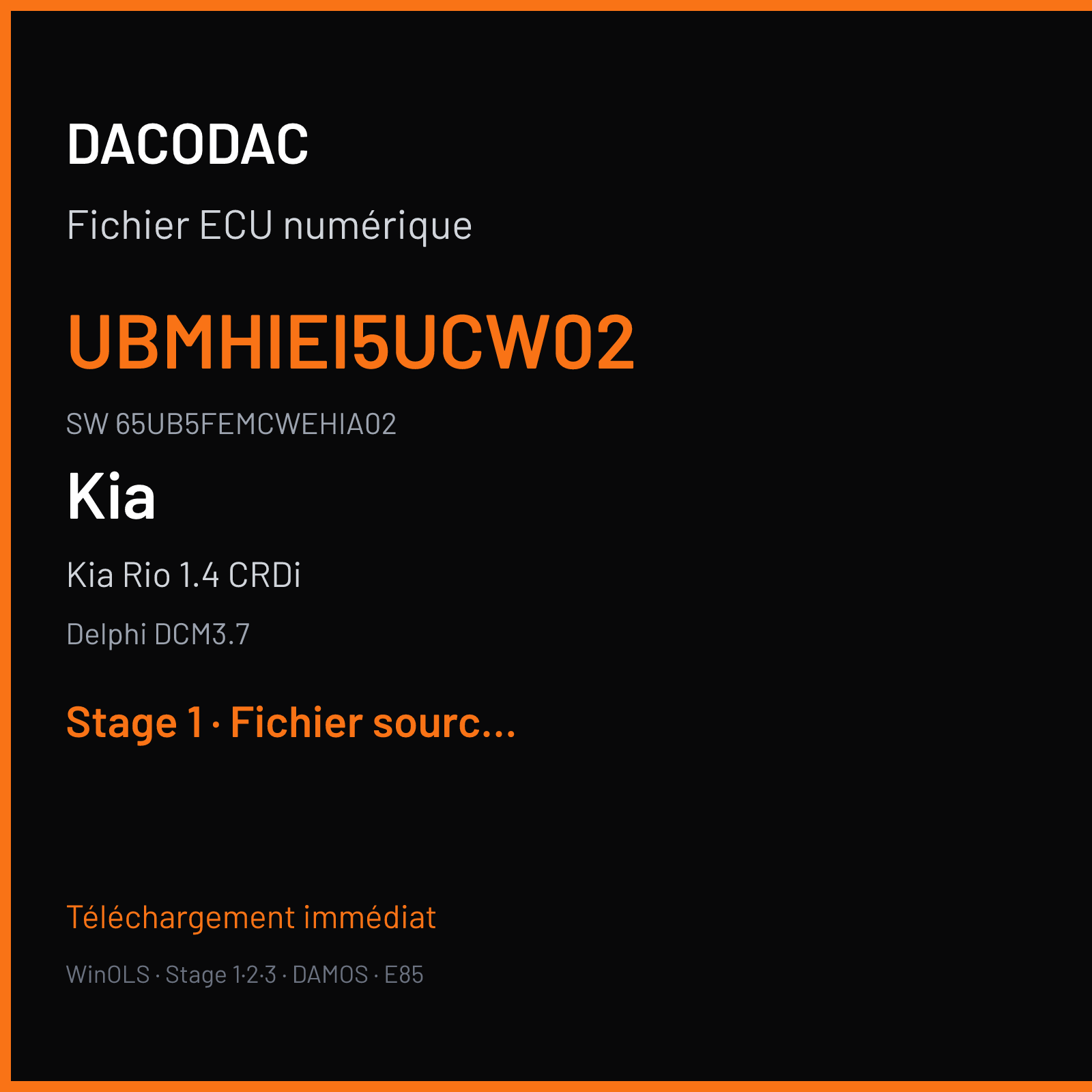 Kia Rio 1.4 CRDi 90 ch (2013) — Delphi DCM3.7 — UBMHIEI5UCW02 · 65UB5FEMCWEHIA02 · U7G65 UBAB02 D2 UB E5 FEP MT6 — Stage 1