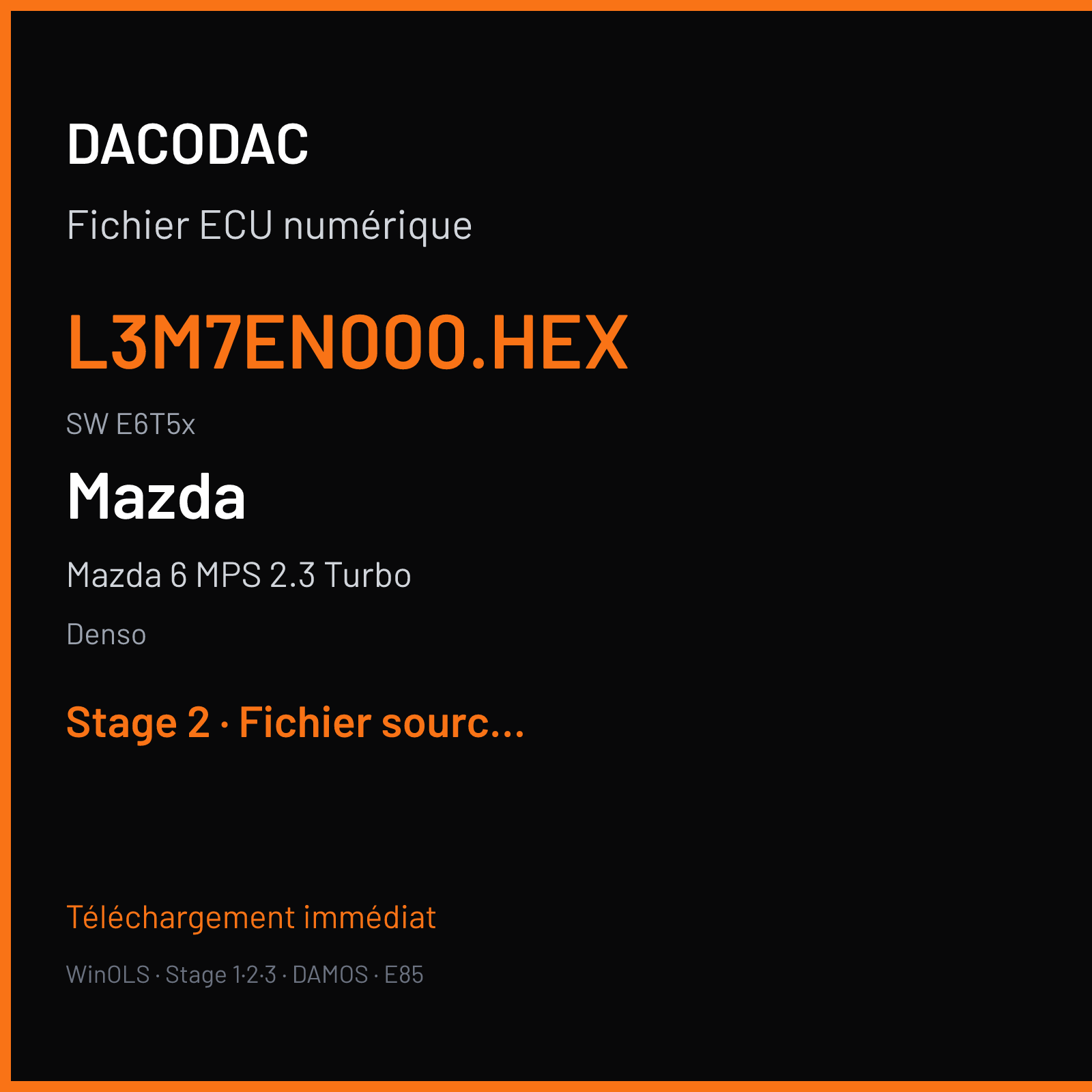 Mazda 6 MPS 2.3 Turbo 260 ch (2008) — Denso — L3M7EN000.HEX · E6T5x — Stage 2