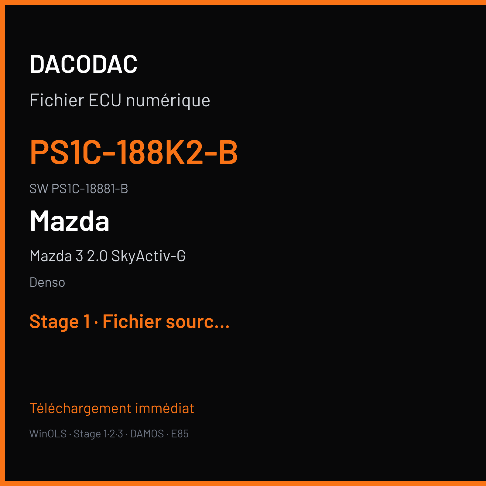 Mazda 3 2.0 SkyActiv-G 165 ch (2014) — Denso — PS1C-188K2-B · PS1C-18881-B · PS1CEB000PE0B050 — Stage 1