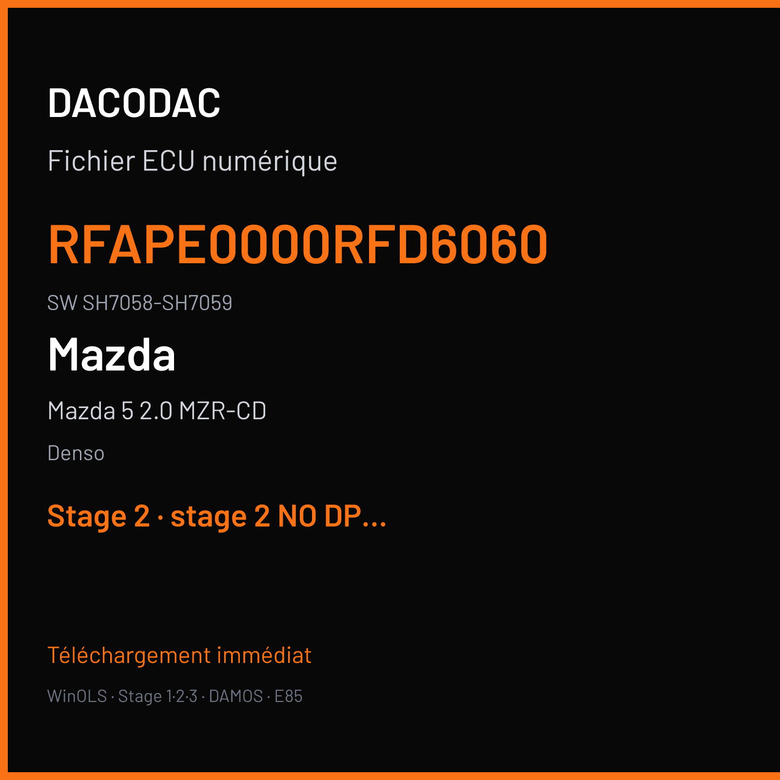 Mazda 5 2.0 MZR-CD (2007) — Denso — RFAPE0000RFD6060 · SH7058-SH7059 — Stage 2