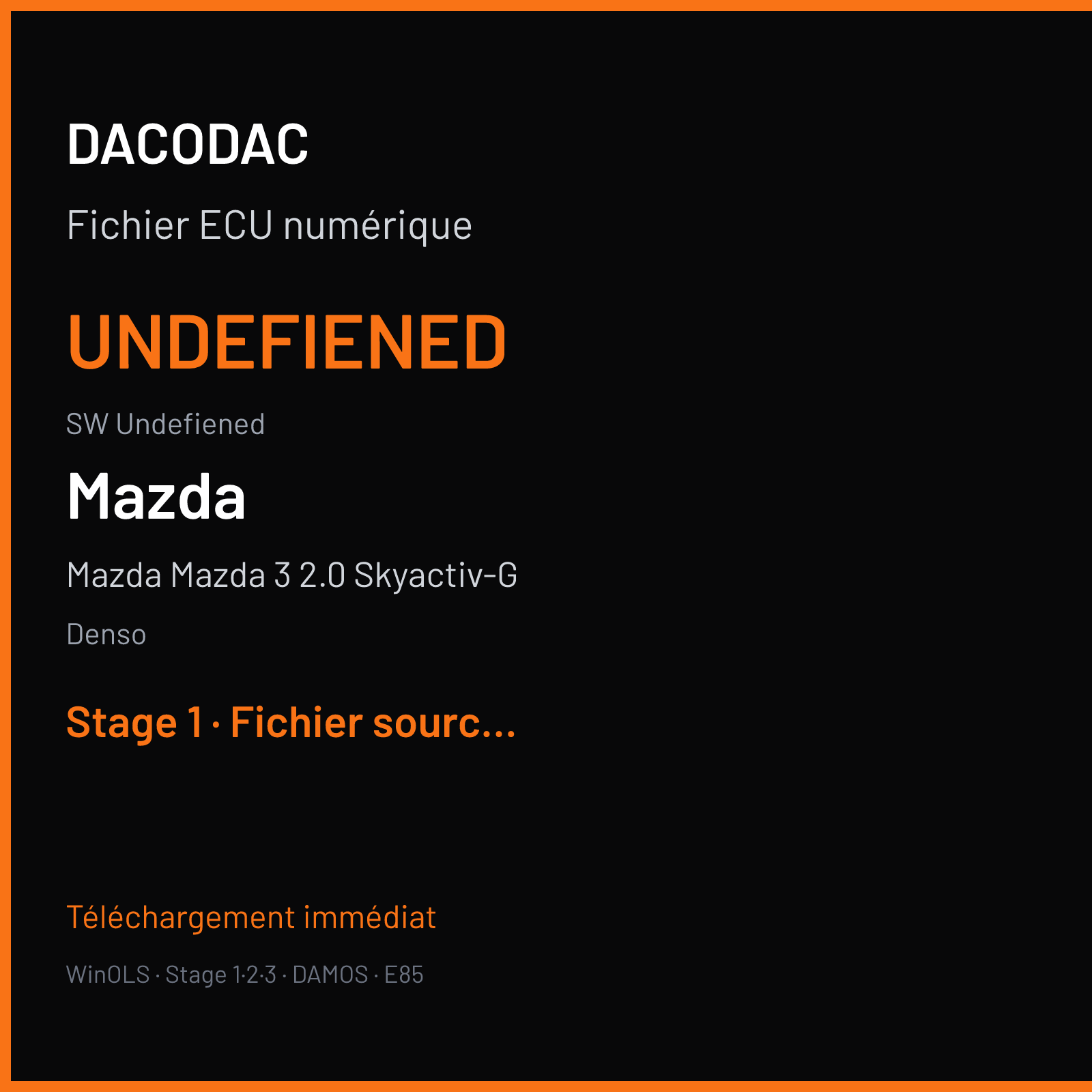 Mazda Mazda 3 2.0 Skyactiv-G 120 ch (2013) — Denso — Undefiened · Undefiened · Undefiened Undefiened — Stage 1