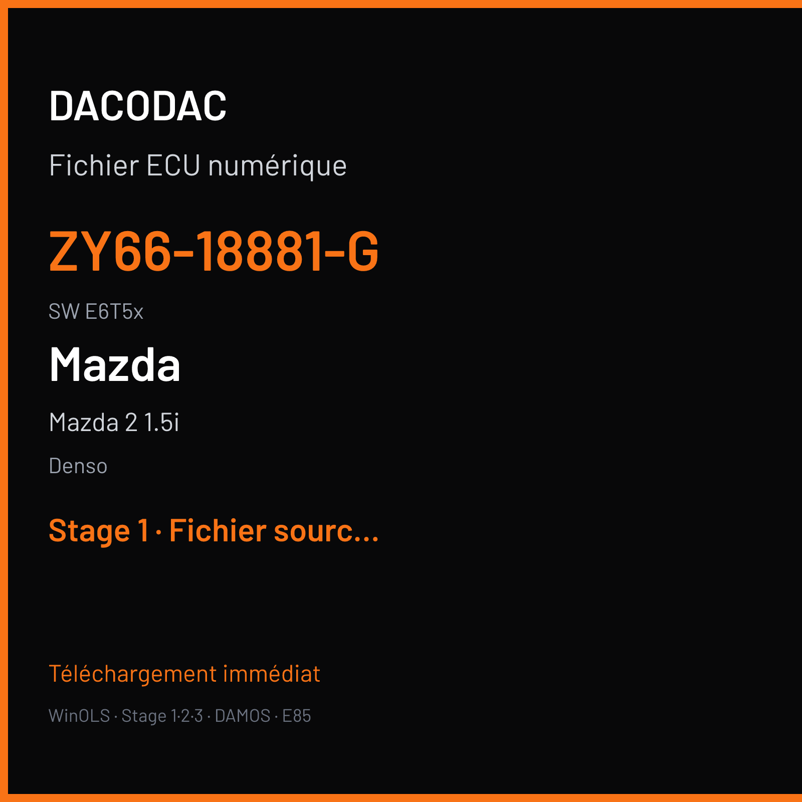 Mazda 2 1.5i (2009) — Denso — ZY66-18881-G · E6T5x — Stage 1