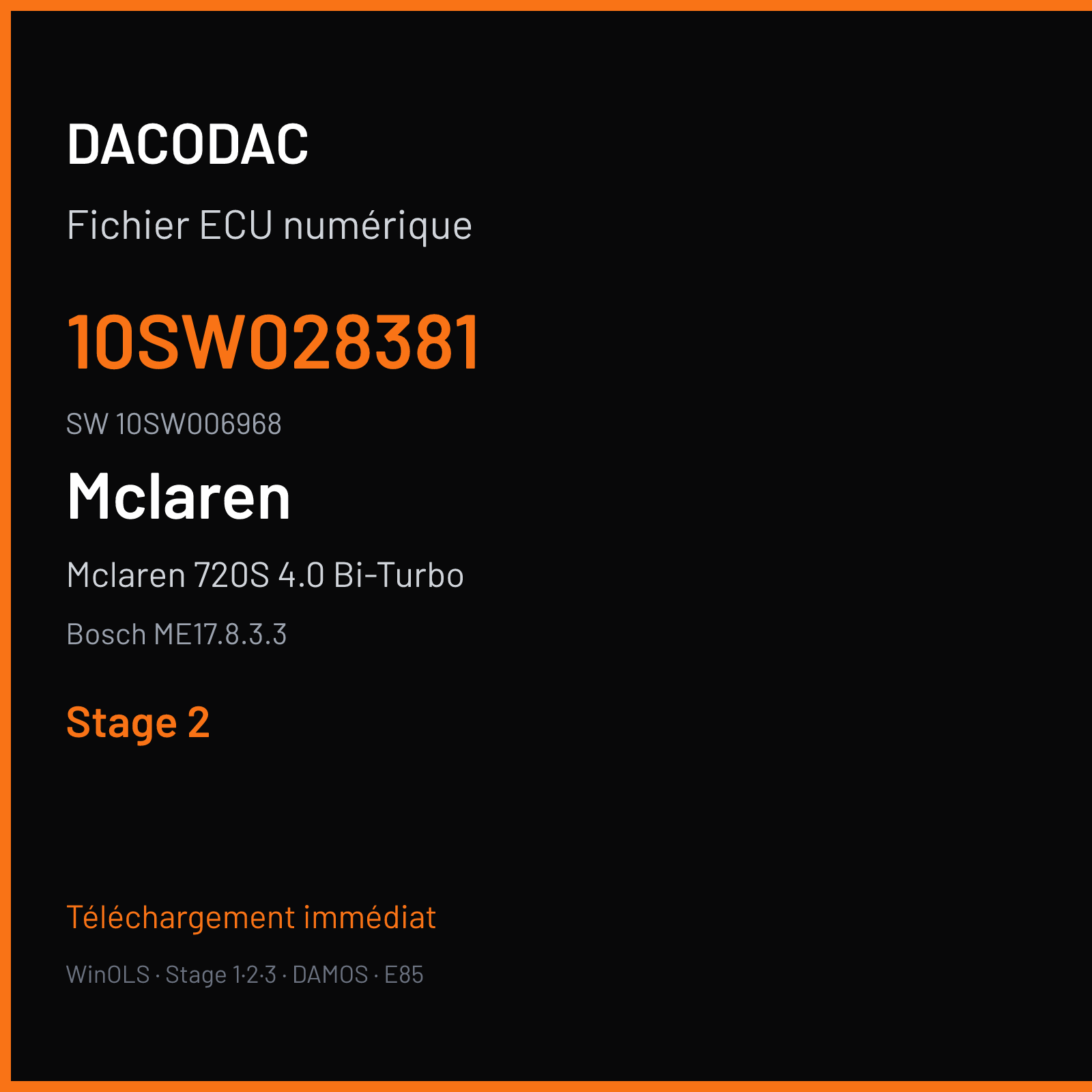 Mclaren 720S 4.0 Bi-Turbo 720 ch (2018) — Bosch ME17.8.3.3 — 10SW028381 · 10SW006968 · 028381 — Stage 2