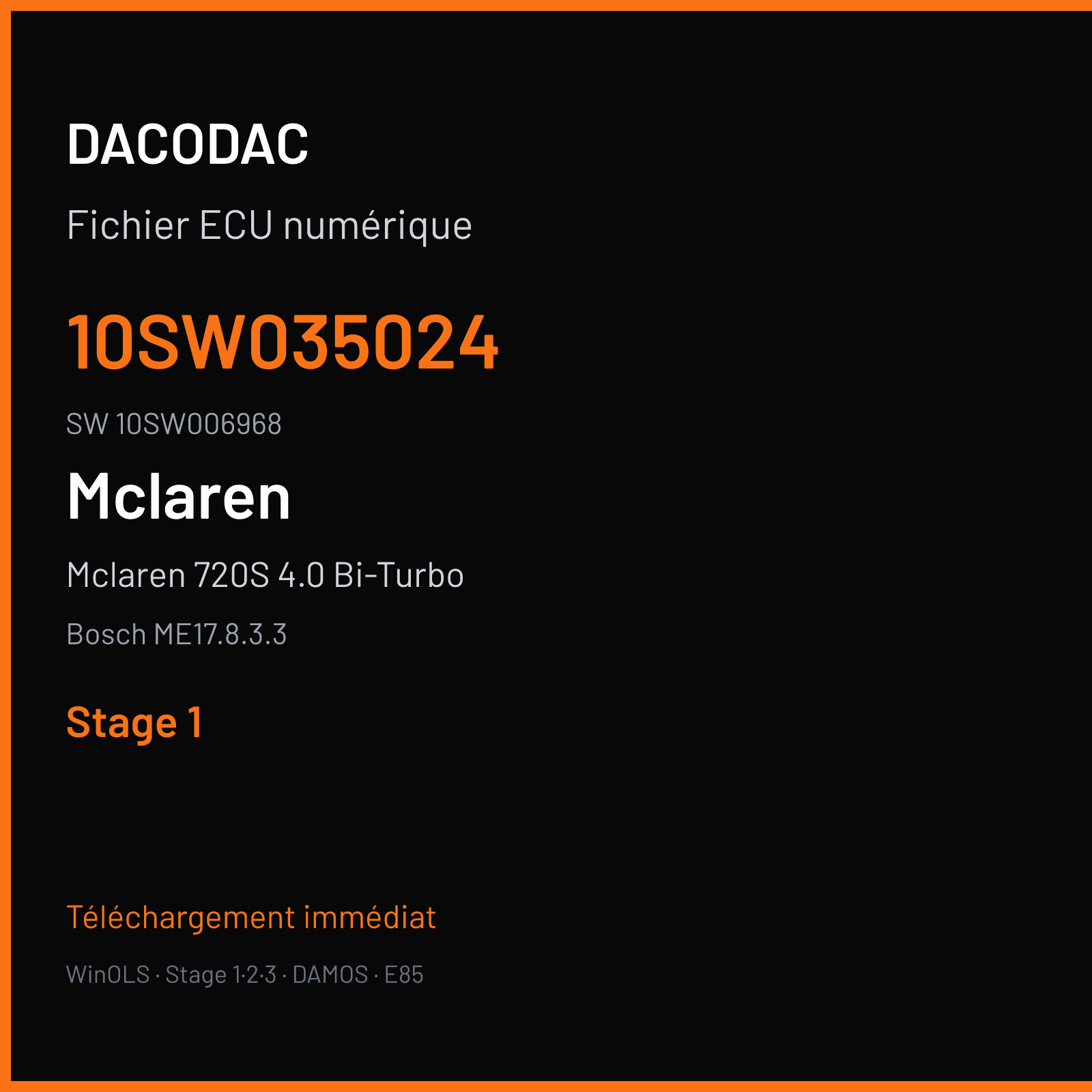 Mclaren 720S 4.0 Bi-Turbo 720 ch (2018) — Bosch ME17.8.3.3 — 10SW035024 · 10SW006968 · 035024 — Stage 1