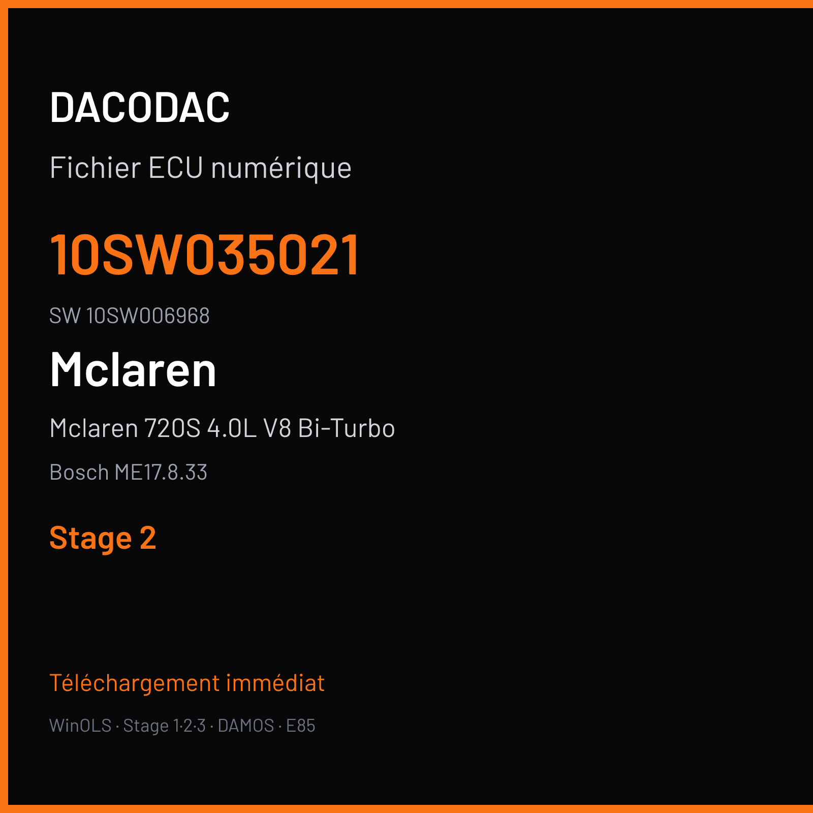 Mclaren 720S 4.0L V8 Bi-Turbo 720 ch (2018) — Bosch ME17.8.33 — 10SW035021 · 10SW006968 · 035021 — Stage 2