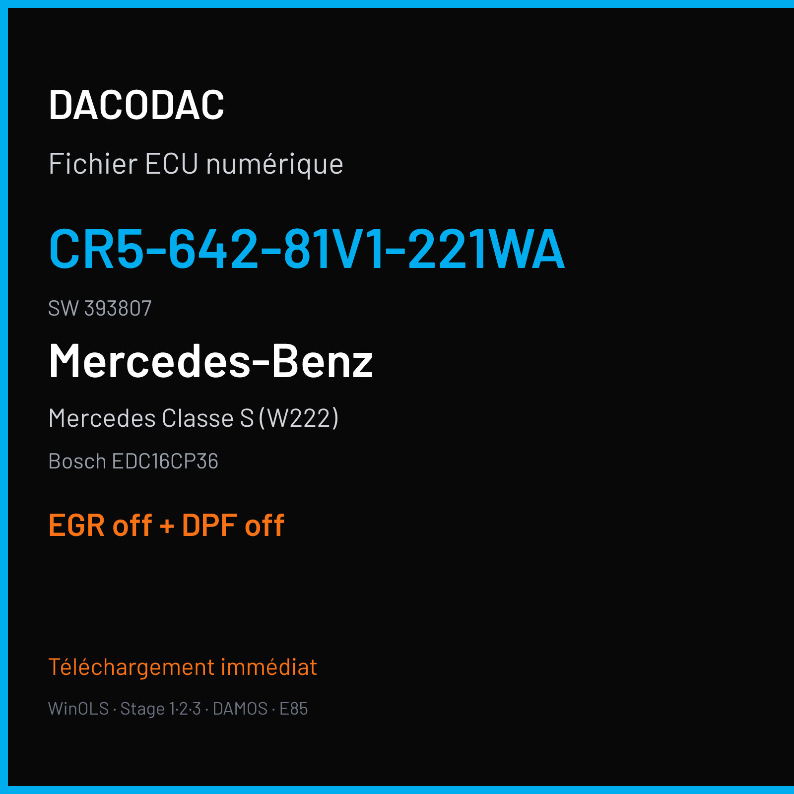 Mercedes Classe S (W222) (2006) — Bosch EDC16CP36 — CR5-642-81V1-221WA · 393807 — EGR off + DPF off