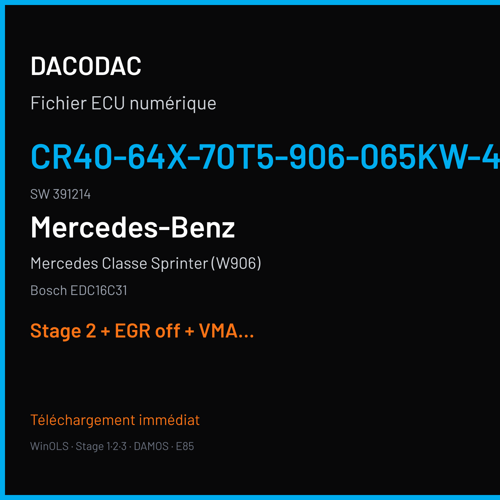 Mercedes Classe Sprinter (W906) — Bosch EDC16C31 — CR40-64X-70T5-906-065KW-40N-0MEF-01-IAS-003 · 391214 — Stage 2 + EGR off + VMAX off