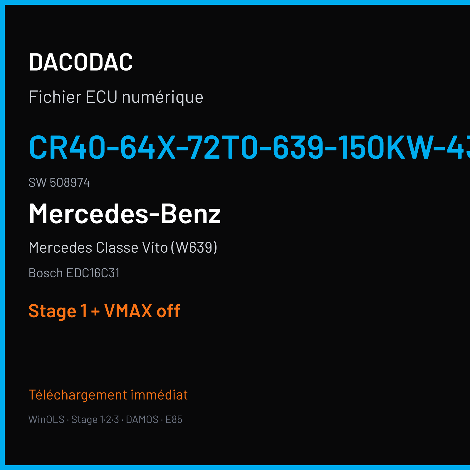 Mercedes Classe Vito (W639) (2004) — Bosch EDC16C31 — CR40-64X-72T0-639-150KW-43-0AEF-04-IAS-001 · 508974 — Stage 1 + VMAX off