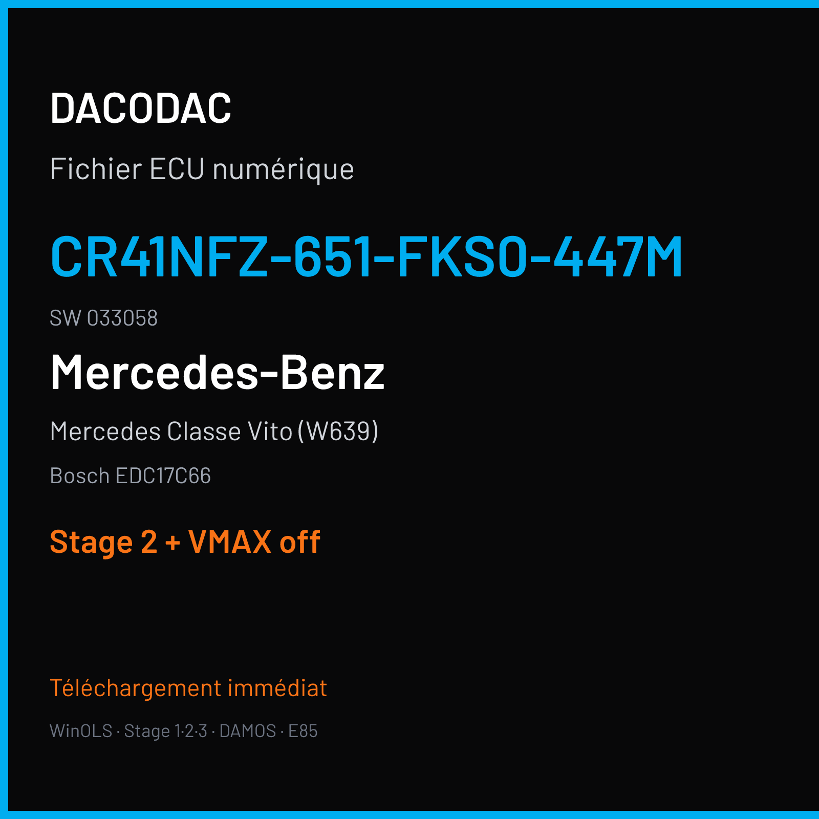 Mercedes Classe Vito (W639) (2014) — Bosch EDC17C66 — CR41NFZ-651-FKS0-447M · 033058 — Stage 2 + VMAX off