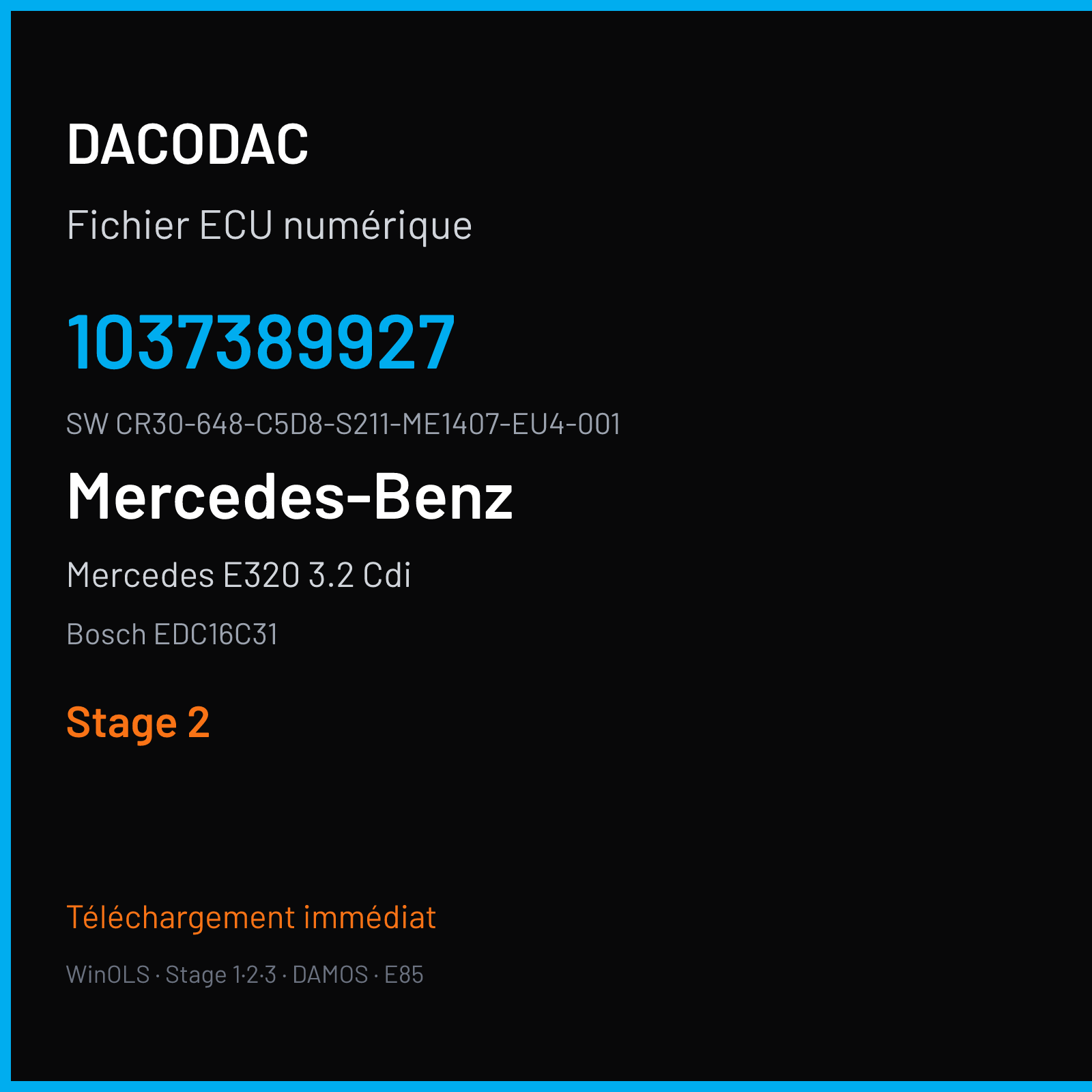 Mercedes E320 3.2 Cdi 204 ch — Bosch EDC16C31 — 1037389927 · CR30-648-C5D8-S211-ME1407-EU4-001 · 389927 — Stage 2