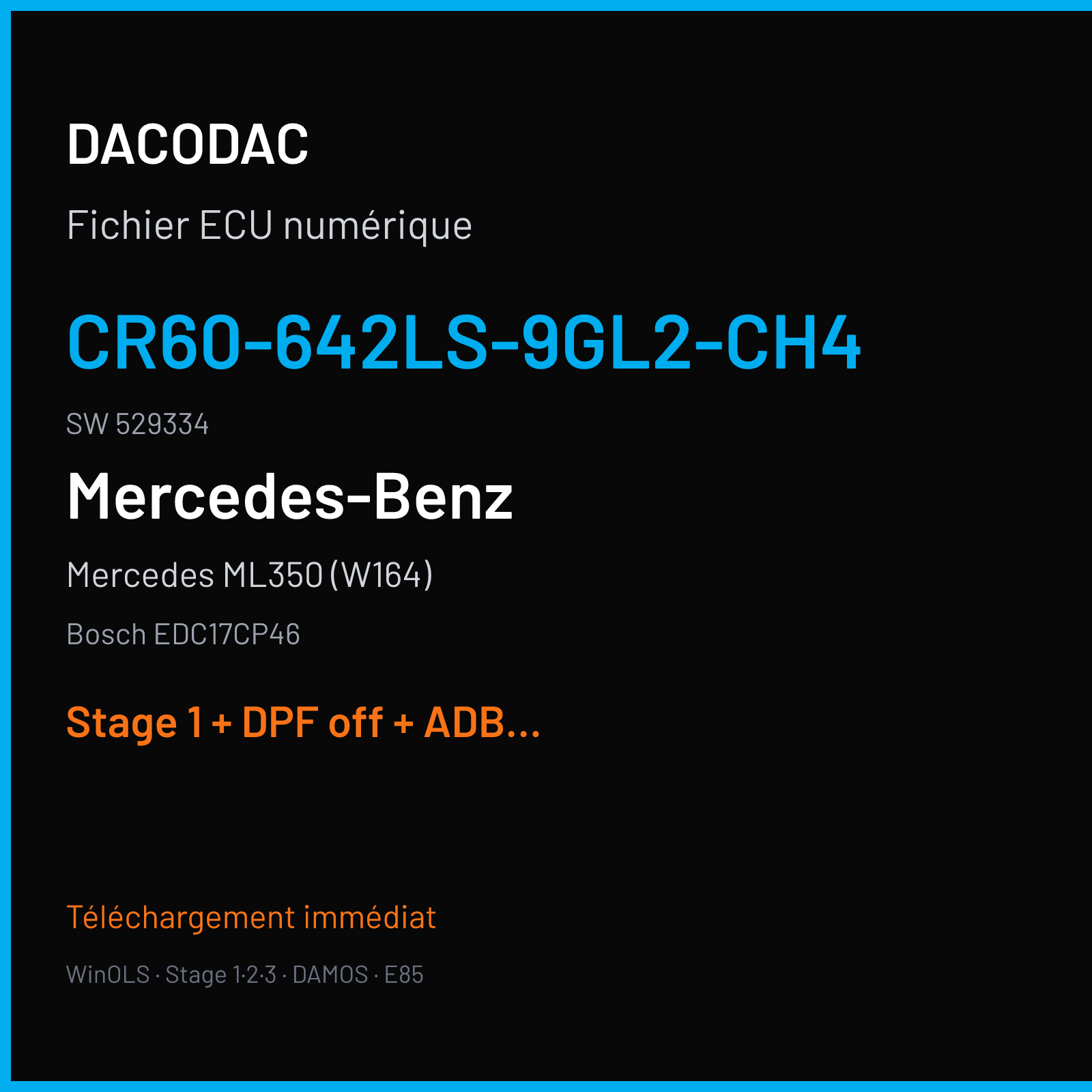 Mercedes ML350 (W164) — Bosch EDC17CP46 — CR60-642LS-9GL2-CH4 · 529334 — Stage 1 + DPF off + ADBLUE off