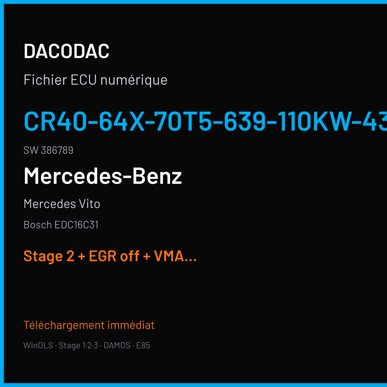 Mercedes Vito (2007) — Bosch EDC16C31 — CR40-64X-70T5-639-110KW-43P-0MEF-02-RFV-001 · 386789 — Stage 2 + EGR off + VMAX off