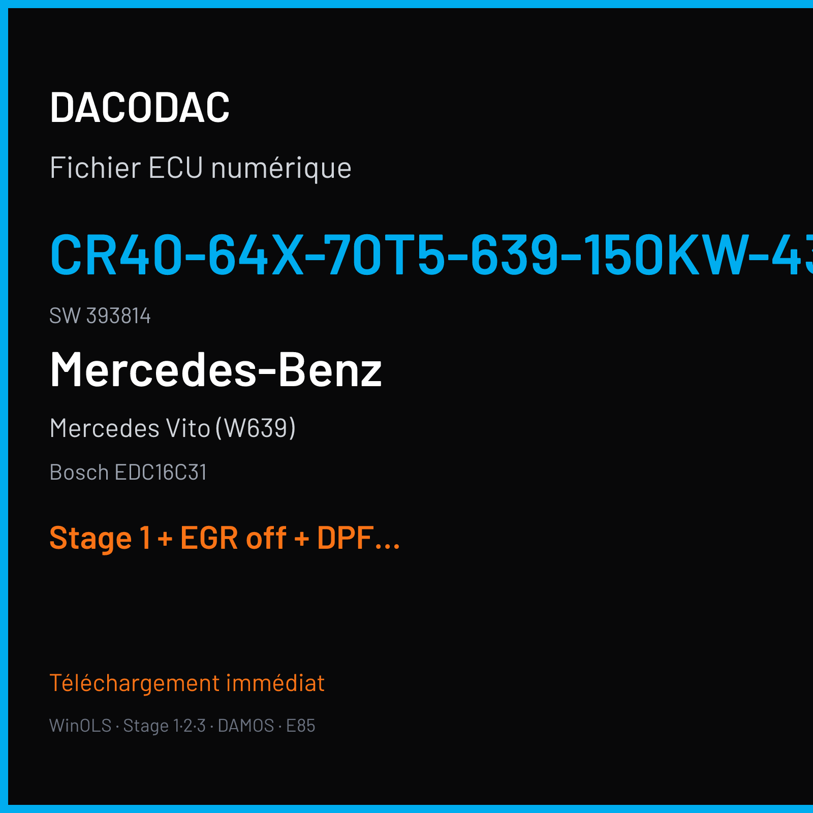 Mercedes Vito (W639) — Bosch EDC16C31 — CR40-64X-70T5-639-150KW-43-0AEF-03-IAS-003 · 393814 — Stage 1 + EGR off + DPF off