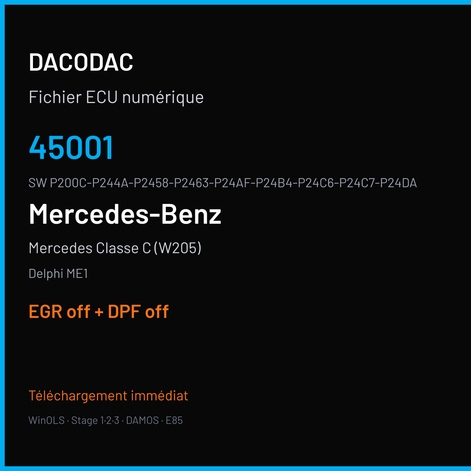 Mercedes Classe C (W205) (2015) — Delphi ME1 — 45001 · P200C-P244A-P2458-P2463-P24AF-P24B4-P24C6-P24C7-P24DA — EGR off + DPF off