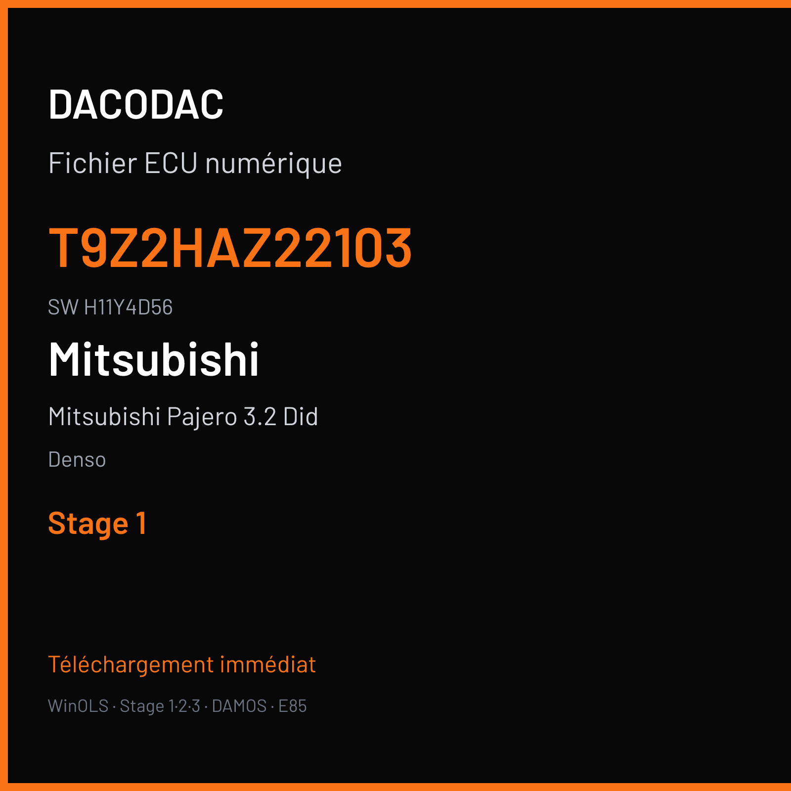Mitsubishi Pajero 3.2 Did 160 ch — Denso — T9Z2HAZ22103 · H11Y4D56 · H11Y4D56T9Z2HAZ22103 SH7058-SH7059 — Stage 1