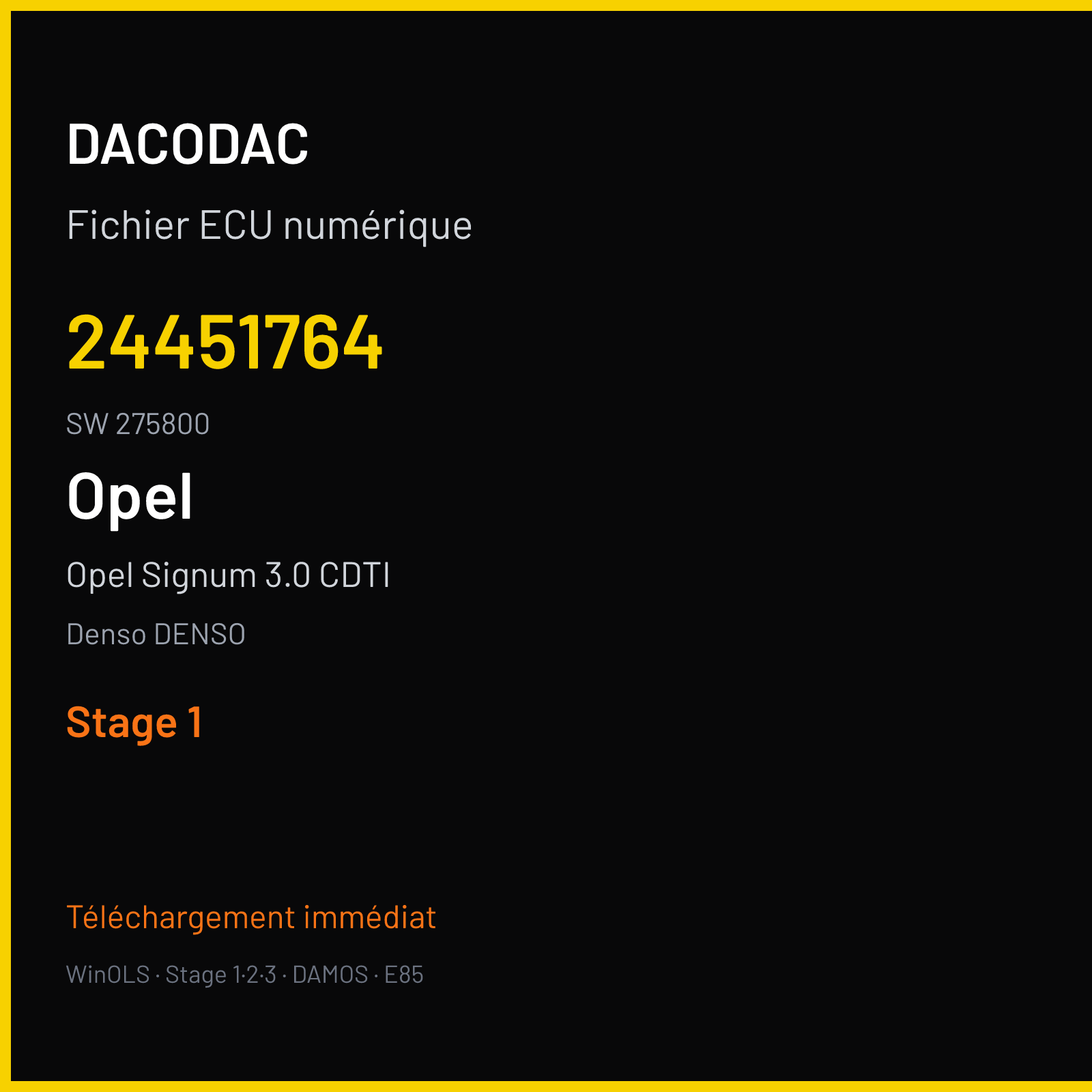 Opel Signum 3.0 CDTI (2005) — Denso DENSO — 24451764 · 275800 — Stage 1