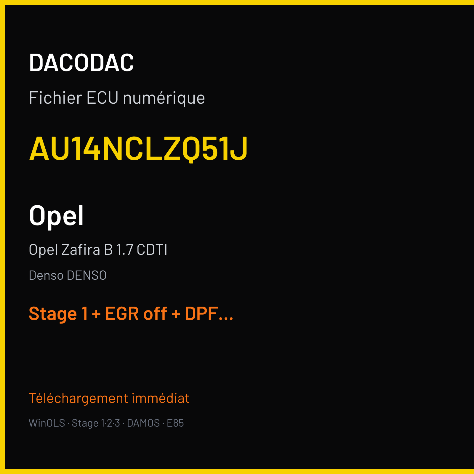Opel Zafira B 1.7 CDTI (2010) — Denso DENSO — AU14NCLZQ51J — Stage 1 + EGR off + DPF off