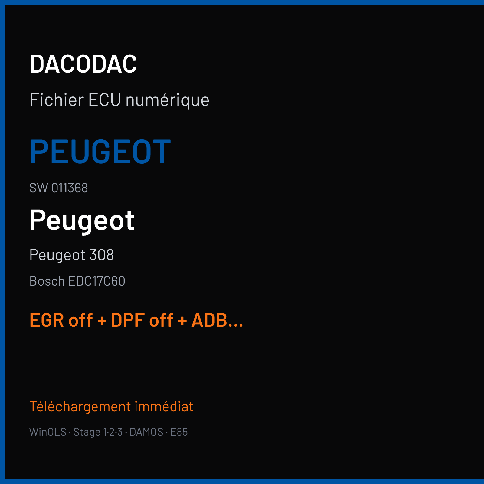 Peugeot 308 — Bosch EDC17C60 — PEUGEOT · 011368 — EGR off + DPF off + ADBLUE off