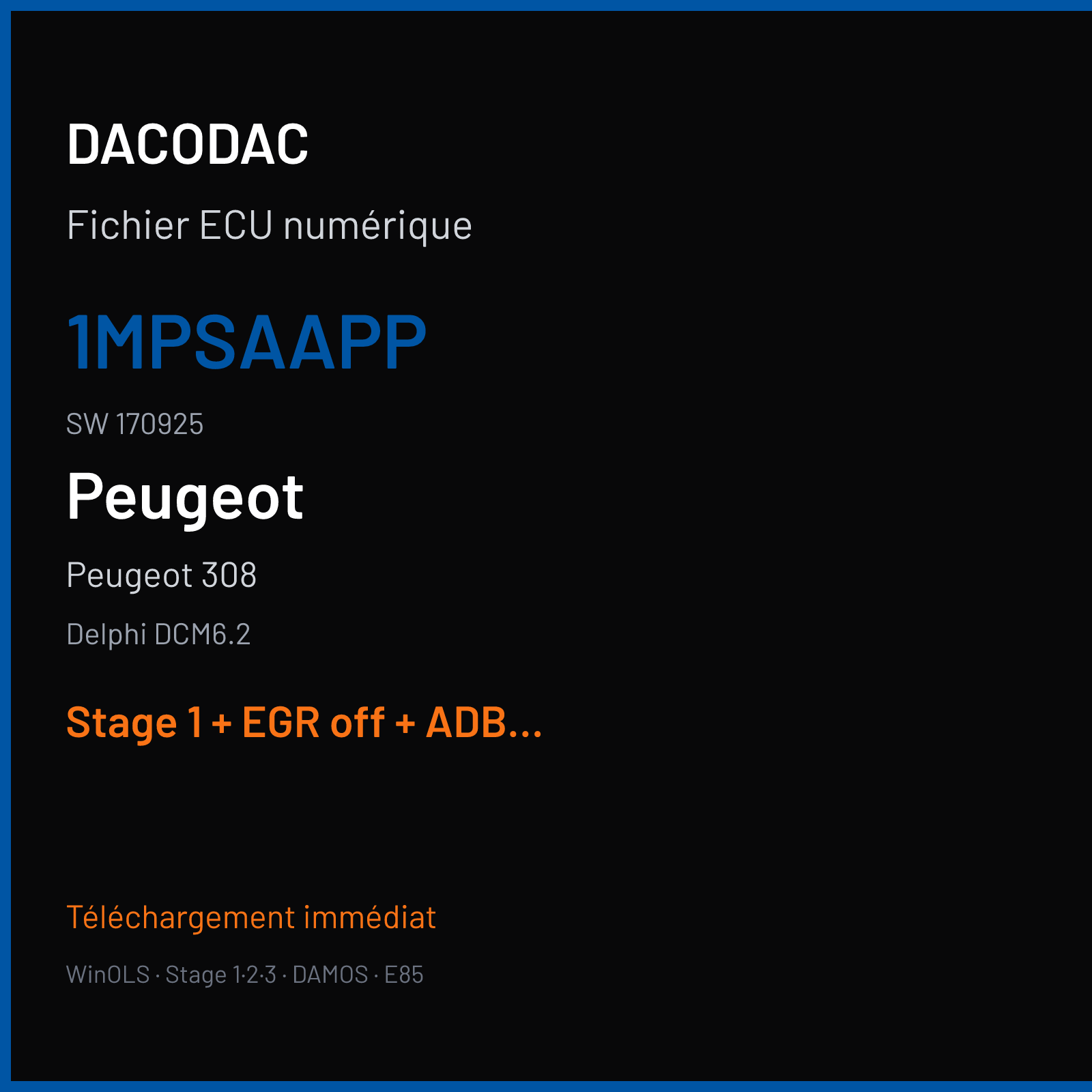 Peugeot 308 2.0 BLUEHDI — Delphi DCM6.2 — 1MPSAAPP · 170925 — Stage 1 + EGR off + ADBLUE off + VMAX off