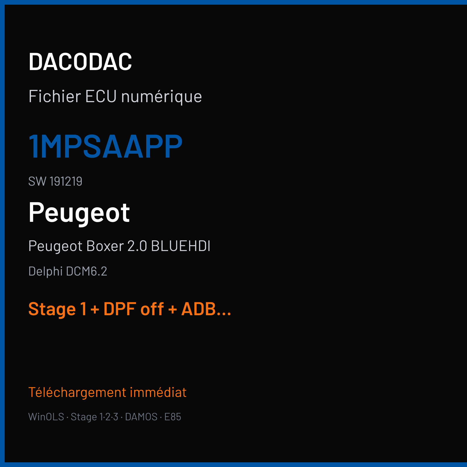 Peugeot Boxer 2.0 BLUEHDI (2018) — Delphi DCM6.2 — 1MPSAAPP · 191219 — Stage 1 + DPF off + ADBLUE off