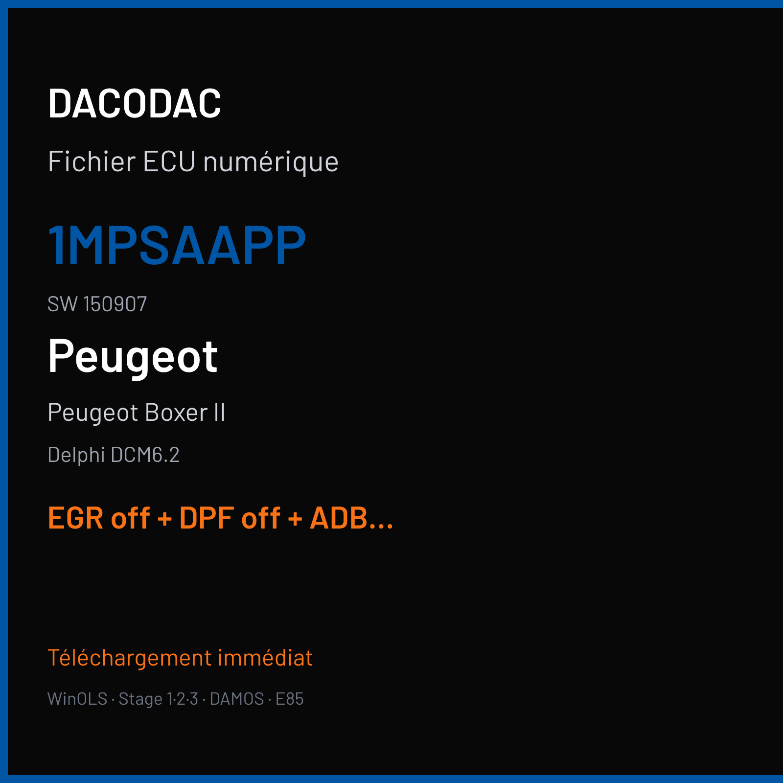Peugeot Boxer II — Delphi DCM6.2 — 1MPSAAPP · 150907 — EGR off + DPF off + ADBLUE off