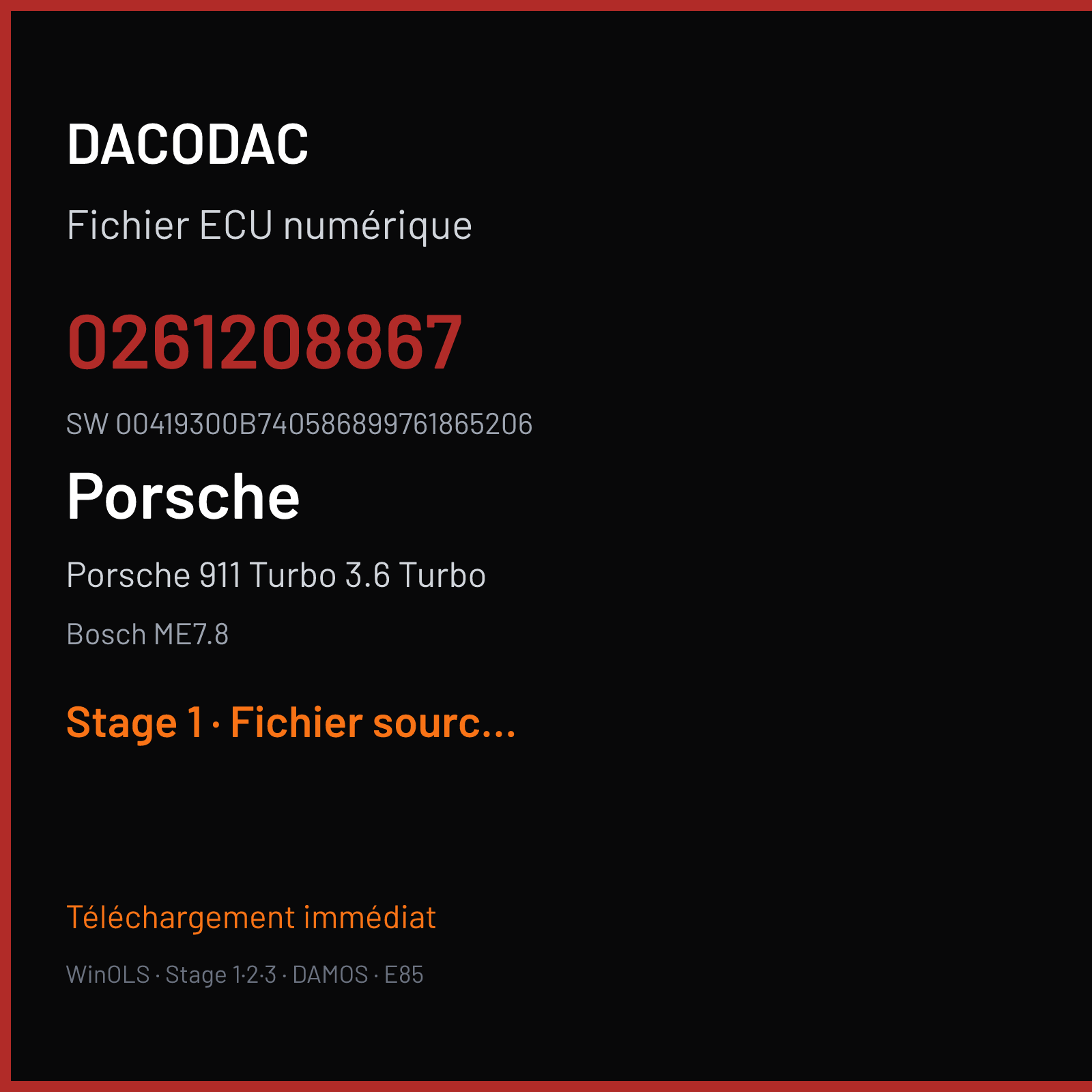 Porsche 911 Turbo 3.6 Turbo 480 ch (2007) — Bosch ME7.8 — 0261208867 · 00419300B740586899761865206 · S23580 — Stage 1