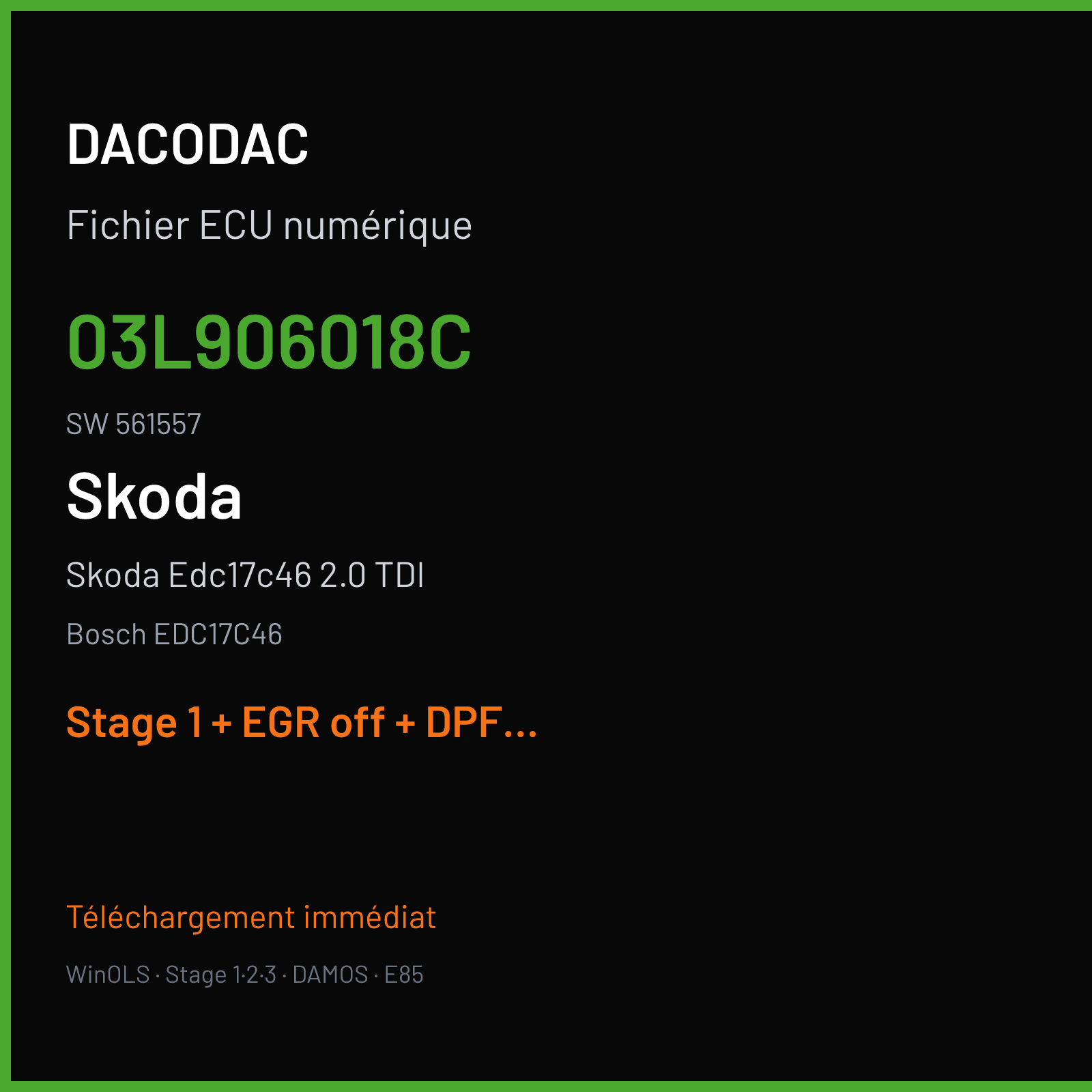 Skoda Edc17c46 2.0 TDI — Bosch EDC17C46 — 03L906018C · 561557 — Stage 1 + EGR off + DPF off